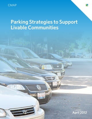 Parking Strategies to Support
Livable Communities




                          April 2012
 