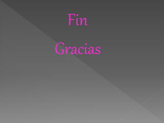 Fin
Gracias
 