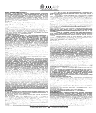 Diário Oficial do Município do Rio de Janeiro
D.O.
Ano XXIX • No
38 • Rio de Janeiro Quarta-feira, 13 de Maio de 201555
ÉTICA DO SERVIDOR NA ADMINISTRAÇÃO PÚBLICA
1. Ética e moral. 2. Princípios constitucionais de natureza ética: moralidade, impessoalidade, probidade, motiva-
ção e publicidade. 3. Crimes contra a fé pública. 4. Crimes contra a Administração Pública: crimes praticados por
funcionário público contra a Administração Pública em geral; crimes praticados por particular contra a Adminis-
tração em geral; crimes contra a Administração da Justiça e crimes contra as finanças públicas. 5. Decreto Muni-
cipal 13.319/94. 6. Lei de Improbidade Administrativa (Lei 8.429/92). 7. Lei 8.666/93: Capítulo IV – Das Sanções
Administrativas e da Tutela Judicial: Seção I – Das Disposições Gerais (arts. 81 a 85); Seção II – Das Sanções
Administrativas (arts. 86 a 88); Seção III – Dos Crimes e Das Penas (arts. 89 a 99); Seção IV - Do Processo e do
Procedimento Judicial (arts.100 a 108). 8. Lei 10.028/2000.
REFERÊNCIAS:
BRASIL. Constituição (1988). Constituição da República Federativa do Brasil.
______. Código Penal, e Legislação Extravagante sobre os tipos penais relativos ao servidor público.
______. Lei nº 8.429, de 2 de junho de 1992. Dispõe sobre as sanções aplicáveis aos agentes públicos nos casos
de enriquecimento ilícito no exercício de mandato, cargo, emprego ou função na administração pública direta,
indireta ou fundacional e dá outras providências.
______. Lei nº 8.666, de 21 de junho de 1993. Regulamenta o art. 37, inciso XXI, da Constituição Federal, institui
normas para licitações e contratos da Administração Pública e dá outras providências. (art. 81 a 108).
______. Lei nº 10.028, de 19 de outubro de 2000. Altera o Decreto-Lei no 2.848, de 7 de dezembro de 1940 –
Código Penal, a Lei no 1.079, de 10 de abril de 1950, e o Decreto-Lei no 201, de 27 de fevereiro de 1967.
RIO DE JANEIRO. (Município). Decreto nº 13.319, de 20 de Outubro de 1994. Dispõe sobre Normas de Ética
Profissional do Servidor Público Civil do Poder Executivo Municipal.
PROCESSO E PODER LEGISLATIVO
1. Lei Orgânica do Município do Rio de Janeiro: Título I – Dos Princípios e Direitos Fundamentais (arts. 1º a
13); Título II – Da Organização Municipal: Capítulo I – Disposições Preliminares (arts. 14 a 29), Capítulo II – Da
Competência do Município (arts. 30 a 37), Capítulo III – Das Vedações (art. 38); Título III – Da Organização dos
Poderes: Capítulo I – Do Governo Municipal (art. 39), Capítulo II – Do Poder Legislativo, Seção I – Da Câmara
Municipal (arts. 40 a 43), Seção II – Das Atribuições da Câmara Municipal (arts. 44 e 45), Seção III – Dos Vere-
adores (arts. 46 a 51), Seção IV – Do Funcionamento da Câmara Municipal, Seção V – Do Processo Legislativo,
Seção VI – Da Procuradoria Geral da Câmara Municipal (art.86), Seção VII – Da Fiscalização Contábil, Finan-
ceira e Orçamentária (arts. 87 a 98); Título IV – Da Administração Pública; Titulo V – Da Tributação Municipal da
Receita e Despesa e do Orçamento; Título VI – Das Políticas Municipais. 2. Constituição da República Federativa
do Brasil: Título III – Da Organização do Estado, Capítulo IV – Dos Municípios (arts. 29 a 31); Título IV – Da Orga-
nização dos Poderes, Capítulo I – Do Poder Legislativo (arts. 44 a 75). 3. Estatuto dos Funcionários Públicos do
Poder Executivos do Município do Rio de Janeiro. 4. Código de Administração Financeira e Contabilidade Pública
do Município do Rio de Janeiro. 5. Regimento Interno da Câmara Municipal do Rio de Janeiro.
REFERÊNCIAS:
BRASIL. Constituição (1988). Constituição da República Federativa do Brasil.
RIO DE JANEIRO. (Município). Lei Orgânica do Município do Rio de Janeiro, de 05 de abril de 1990.
______. Lei nº 94, de 14 de março de 1979. Dispõe sobre o Estatuto dos Funcionários Públicos do Poder Execu-
tivo do Município do Rio de Janeiro e dá outras providências.
______. Lei nº 207, de 19 de dezembro de 1980. Institui o Código de Administração Financeira e Contabilidade
Pública do Município do Rio de Janeiro
______. Câmara Municipal do Rio de Janeiro. Regimento Interno da Câmara Municipal do Rio de Janeiro.
CONHECIMENTOS ESPECÍFICOS - ARQUIVOLOGIA
1. Conceitos: arquivos (origem, histórico, função, classificação e princípios). Os documentos arquivísticos: suas
características, natureza, gênero e tipologia. Documentos arquivísticos digitais: definição, forma fixa, conteúdo
estável, identidade e integridade. Diplomática: origem, objeto e conceitos; análise diplomática e análise tipo-
lógica. Noções de administração de arquivos e serviços de arquivo. Terminologia arquivística. Preservação e
conservação preventiva. 2. Legislação: Lei nº 5.433, de 08/05/1968 - Regula a microfilmagem de documentos
oficiais e dá outras providências; Lei nº 8.159, de 08/01/1991 - Dispõe sobre a política nacional de arquivos
públicos e privados e dá outras providências (e decretos regulamentares); Lei nº 12.682, de 09/07/2012 - Dispõe
sobre a elaboração e arquivamento de documentos em meio eletromagnético; Medida Provisória nº 2.200-2, de
24/08/2001 - Institui a Infraestrutura de Chaves Públicas Brasileira - ICP-Brasil, transforma o Instituto Nacional
de Tecnologia da Informação em autarquia, e dá outras providências; Decreto nº 1.799, de 30/01/1996 - Regula-
menta a Lei nº 5.433, de 08/05/1968, que regula a microfilmagem de documentos oficiais e dá outras providên-
cias; Lei nº 12.527, de 18/11/2011 - Regula o acesso a informações previsto no inciso XXXIII do art. 5o, no inciso
II do § 3o do art. 37 e no § 2o do art. 216 da Constituição Federal; altera a Lei no 8.112, de 11 de dezembro de
1990; revoga a Lei no 11.111, de 5 de maio de 2005, e dispositivos da Lei no 8.159, de 8 de janeiro de 1991;
e dá outras providências; Decreto nº 7.724 de 16 de maio de 2012 - Regulamenta a Lei no 12.527, de 18 de
novembro de 2011, que dispõe sobre o acesso a informações RIO DE JANEIRO. Lei nº 3.404, de 5 de junho
de 2002. Dispõe sobre a política municipal de arquivos públicos e privados, o acesso aos documentos públicos
municipais e dá outras providências. 3. Gestão de documentos: conceitos, objetivos, fases da gestão e ciclo de
vida dos documentos; programas de gestão de documentos. Protocolo e sistemas de registro. Classificação: con-
ceitos, princípios, métodos e instrumentos. Avaliação, seleção e destinação de documentos: conceitos, objetivos,
instrumentos e procedimentos de destinação (eliminação, transferência e recolhimento). Gestão arquivística de
documentos digitais: e-ARQ Brasil: modelo de requisitos para sistemas informatizados de gestão arquivística de
documentos; procedimentos do sistema de gestão arquivística de documentos digitais e convencionais (captura;
avaliação, temporalidade e destinação; pesquisa, localização e apresentação; segurança e armazenamento)
e metadados. Gerenciamento Eletrônico de Documentos – GED. Gestão arquivística de correio eletrônico. 4.
Arquivos permanentes: conceitos. Arranjo e descrição. Princípios e modelos de arranjo. Normas nacionais e
internacionais. Instrumentos de pesquisa. 5. Acesso em: usos e usuários dos arquivos. Promoção dos arquivos.
Classificação de documentos quanto ao grau de sigilo. 6. Arquivos e tecnologia: certificação digital. Digitalização.
Microfilmagem. Preservação digital: cadeia de preservação, custodiador confiável, requisitos para apoiar a pre-
sunção de autenticidade, requisitos para apoiar a produção de cópias autênticas. Repositórios digitais confiáveis
para documentos arquivísticos.
REFERÊNCIAS:
ARQUIVO NACIONAL (Brasil). Dicionário brasileiro de terminologia arquivística. Rio de Janeiro: Arquivo Nacio-
nal, 2005. 232p. Disponível em: http://www.conarq.arquivonacional.gov.br/Media/publicacoes/dicionrio_de_ter-
minologia_arquivstica.pdf. Acesso em: 13 jan.2015. (Conteúdo I)
BELLOTTO, Heloisa. Diplomática e tipologia documental em arquivos. 2ª ed. Brasília, DF: Briquet de Lemos,
2008. 106 p. (Conteúdo I)
BRASIL. Decreto nº 1.799, de 30 de janeiro de 1996. Regulamenta a Lei n° 5.433, de 8 de maio de 1968, que
regula a microfilmagem de documentos oficiais, e dá outras providências. Disponível em: http://www.planalto.
gov.br/ccivil_03/decreto/Antigos/D1799.htm. Acesso em: 18 jan. 2015. (Conteúdo II e VI)
_________. Decreto nº 7.724 de 16 de maio de 2012. Regulamenta a Lei no 12.527, de 18 de novembro de
2011, que dispõe sobre o acesso a informações previsto no inciso XXXIII do caput do art. 5o, no inciso II do §
3o do art. 37 e no § 2o do art. 216 da Constituição. Disponível em: http://www.planalto.gov.br/ccivil_03/_ato2011-
2014/2012/decreto/D7724.htm. Acesso em: 15 jan. 2015. (Conteúdo V)
________. Lei nº 5.433, de 8 de maio de 1968. Regula a microfilmagem de documentos oficiais e dá outras providên-
cias. Disponível em: http://www.planalto.gov.br/ccivil_03/leis/L5433.htm. Acesso em: 18 jan. 2015. (Conteúdo II e VI)
_________.Lei nº 8.159, de 8 de janeiro de 1991. Dispõe sobre a política nacional de arquivos públicos e priva-
dos e dá outras providências. Disponível em: http://www.planalto.gov.br/ccivil_03/leis/L8159.htm. Acesso em: 14
jan. 2015. (Conteúdos I, II e III).
__________. Lei nº 12.527 de 18 de novembro de 2011. Regula o acesso a informações previsto no inciso XXXIII
do art. 5º, no inciso II do § 3º do art. 37 e no § 2º do art. 216 da Constituição Federal; altera a Lei nº 8.112, de 11
de dezembro de 1990; revoga a Lei nº 11.111, de 5 de maio de 2005, e dispositivos da Lei nº 8.159, de 8 de janei-
ro de 1991; e dá outras providências. Disponível em: http://www.planalto.gov.br/ccivil_03/_ato2011-2014/2011/
lei/l12527.htm. Acesso em: 15 jan. 2015. (Conteúdo II e V)
_________. Lei nº 12.682, de 9 de julho de 2002. Dispõe sobre a elaboração e arquivamento de documentos em
meios eletromagnéticos. Disponível em: http://www.planalto.gov.br/ccivil_03/_ato2011-2014/2012/Lei/L12682.
htm. Acesso em: 18 jan. 2015. (Conteúdo II e VI)
__________. Medida Provisória nº 2.200-2, de 24 de agosto de 2001. Institui a Infraestrutura de Chaves Públicas
Brasileira - ICP-Brasil, transforma o Instituto Nacional de Tecnologia da Informação em autarquia, e dá outras
providências. Disponível em: http://www.planalto.gov.br/ccivil_03/mpv/Antigas_2001/2200-2.htm. Acesso em: 17
jan. 2015. (Conteúdo II e VI)
CONSELHO NACIONAL DE ARQUIVOS (Brasil). Diretrizes para a gestão arquivística do correio eletrônico cor-
porativo. Rio de Janeiro: Conselho Nacional de Arquivos, 2012. 35p. Disponível em: http://www.conarq.arqui-
vonacional.gov.br/media/publicacoes/correio/conarq_correio_eletronico_diretriz_2012.pdf. Acesso em: 13 jan.
2015. (Conteúdo III)
_____________. Diretrizes para a implementação de repositórios digitais confiáveis de documentos arquivís-
ticos. Rio de Janeiro: Conselho Nacional de Arquivos, 2014. 25p. Disponível em: http://www.conarq.arquivo-
nacional.gov.br/media/publicacoes/repositorios/conarq_repositorios_completa.pdf. Acesso em: 15 jan. 2015.
(Conteúdo VI)
____________. e–ARQ Brasil: Modelo de requisitos para sistemas informatizados de gestão arquivística de
documentos. 1.1 versão. Rio de Janeiro: Arquivo Nacional, 2011. 136 p. Disponível em: http://conarq.arquivona-
cional.gov.br/cgi/cgilua.exe/sys/start.htm. Acesso em: 13 jan. 2015. (Conteúdo I e III)
ANALISTA LEGISLATIVO ESPECIALIDADE: ASSISTENTE SOCIAL
LÍNGUA PORTUGUESA
1. Leitura, compreensão e interpretação de texto contemporâneo. 1.1 Estruturação do texto e dos parágrafos.
1.2 Características e função, considerando o tipo (descritivo, narrativo, dissertativo, injuntivo) e o gênero do
texto. 1.3 Localização de informações explícitas; inferência de informações implícitas. 1.4 Sentido e significado
de vocábulos e expressões no contexto. 2. Coerência e coesão na articulação do texto: pronomes e expressões
referenciais, nexos, operadores sequenciais. 3. Variação da língua. 3.1 Seleção vocabular e organização frasal
adequadas ao contexto de uso. 3.2 Registro formal escrito: correção, clareza, precisão, concisão. 4. Redação
oficial. 5. Estrutura e formação de palavras – valor morfológico e semântico dos elementos mórficos. Homonímia,
sinonímia, antonímia e paronímia. 6. Ortografia oficial – segundo o atual acordo ortográfico. 6.1 Acentuação grá-
fica. 6.2 Emprego de letras. 6.3 Emprego do hífen. 7. Uso e função das diferentes classes gramaticais na constru-
ção de sentido do texto escrito. 7.1 Substantivo, adjetivo, artigo e numeral – a relação determinante/determinado.
7.2 Pronome: classificação, emprego, colocação e formas de tratamento. 7.3 Advérbio, preposição e conjunção:
emprego e valor semântico. 8. Flexão verbal. 8.1 Emprego e valor semântico de tempos, modos e vozes verbais.
8.2 Correlação entre tempos verbais. 8.3. Concordância verbal. 9. Flexão de número e gênero: concordância
nominal. 10. Regência nominal e verbal. 10.1 Ocorrência de crase. 11. Relações sintáticas e semânticas entre
termos, orações e segmentos de texto. 11.1 Conectores que conferem coesão e coerência ao texto – coordena-
ção e subordinação. 11.2 Termos oracionais. 11.3 Figuras de sintaxe. 11.4 Colocação de termos na oração. 12.
Equivalência e transformação de estruturas sintático-semânticas. Reescrita de frases. 13. Emprego dos sinais de
pontuação. 14. Denotação e conotação. 14.1 Uso e sentido das figuras de palavra e de pensamento.
REFERÊNCIAS:
AZEREDO, José Carlos. Gramática Houaiss da língua portuguesa. 2.ed. São Paulo: Publifolha, 2008.
BECHARA, Evanildo. Moderna gramática portuguesa. Rio de Janeiro: Nova Fronteira, 2009.
BRASIL. Presidência da República. Manual de redação da Presidência da República. Gilmar Ferreira Mendes
e Nestor José Forster Júnior. 2.ed. rev. e atual. Brasília: Presidência da República, 2002. Disponível em: http://
www.planalto.gov.br/ccivil_03/manual/manual.htm. Acesso em: 17/03/2015.
CUNHA, Celso; CINTRA L. F. Lindley. Nova gramática do português contemporâneo. 5.ed. Rio de Janeiro:
Lexikon, 2008.
FERREIRA, Aurélio Buarque de Holanda. Dicionário Aurélio da língua portuguesa. 5.ed. Curitiba: Positivo, 2010.
GARCIA, Othon M. Comunicação em prosa moderna. 27.ed. Rio de Janeiro: Fundação Getúlio Vargas, 2010.
RIO DE JANEIRO. (Prefeitura). Secretaria Municipal de Administração. Manual de redação oficial da Prefei-
tura da Cidade do Rio de Janeiro. Rio de Janeiro: SMA, 2008. Disponível em: http://www.rio.rj.gov.br/dlsta-
tic/10112/185333/DLFE-193326.pdf/RH_manual_redacao_oficial_2009.pdf. Acesso em: 17/03/2015
OBS. A prova de língua portuguesa priorizará a consciência do uso da língua e, não, o conhecimento de termos
técnicos ou a citação de regras gramaticais.
RACIOCÍNIO LÓGICO QUANTITATIVO E ANALÍTICO
1. Operações com conjuntos. 2. Raciocínio lógico numérico: problemas envolvendo operações com números
reais e raciocínio sequencial. 3. Conceito de proposição: valores lógicos das proposições; conectivos, negação
e tabela-verdade. Tautologias. Condição necessária e suficiente. 4. Argumentação lógica, estruturas lógicas e
diagramas lógicos. 5. Equivalências e implicações lógicas. 6. Quantificadores universal e existencial. 7. Proble-
mas de contagem: princípio aditivo e princípio multiplicativo. Arranjos, combinações e permutações. 8. Noções
de probabilidade.
REFERÊNCIAS:
CESAR, Benjamin; MORGADO, Augusto C. Raciocínio lógico - quantitativo. 4. ed. [S.l.]: Ed. Campus, 2009.
(Série Provas e Concursos).
NUNES, Mauro César; CABRAL, Luiz Cláudio. Raciocínio lógico e matemática para concursos. 7. ed. [S.l.]:
Editora Elsevier/Campus, 2011.
ROCHA, Enrique. Raciocínio lógico para concursos. 3. ed. [S.l.]: Editora Impetus, 2010.
ABDALLA, Samuel Liló. Raciocínio lógico para concursos. 1. ed. [S.l.]: Editora Saraiva, 2012.
NOÇÕES DE INFORMÁTICA
Microinformática. Modalidades de processamento. Hardware: conceitos, características, componentes e fun-
ções. Dispositivos de armazenamento, de impressão, de entrada e de saída de dados. Barramentos. Interfaces.
Conexões. Discos rígidos, pendrives, CD-R, DVD e Blu-Ray, impressoras. Software: conceitos, características,
básico e aplicativo, sistemas operacionais. Ambientes Microsoft Windows XP/7/8 BR e Ubuntu Linux: conceitos,
características, comandos, atalhos de teclado e emprego dos recursos. Conhecimentos e utilização dos recursos
de gerenciamento de arquivos (Windows Explorer/Computador, KDE e Nautilus). Conhecimentos sobre editores
de texto, planilhas eletrônicas e editor de apresentações (MS Office 2010/2013 BR e LibreOffice v4.3.5.2): con-
ceitos, características, atalhos de teclado e emprego dos recursos. Redes de computadores: conceitos, carac-
terísticas, topologias, protocolos, padrões, meios de transmissão, conectores. Web, internet, intranet, extranet,
e-mail, webmail: conceitos, características, atalhos de teclado e emprego de recursos de navegadores (browsers
Internet Explorer 11 BR X Mozilla Firefox v36.0.1 X Google Chrome v40 X Safari 5.1.7 ou superior). Outlook do
pacote MSOffice 2010/2013BR e Mozilla Thunderbird 31.4.0. Segurança de equipamentos, de sistemas, em
redes e na internet: conceitos, equipamentos, backup, firewall, vírus, medidas de proteção.
 