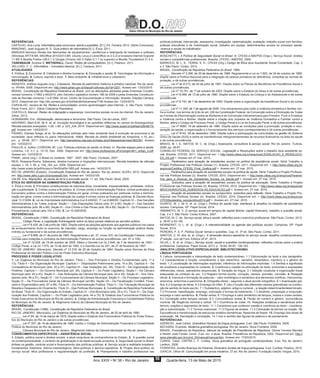 Diário Oficial do Município do Rio de Janeiro
D.O.
Ano XXIX • No
38 • Rio de Janeiro Quarta-feira, 13 de Maio de 201556
REFERÊNCIAS:
CASTILHO, Ana Lucia. Informática para concursos: teoria e questões. [S.l.]: Ed. Ferreira, 2012. (Série Concursos).
MANZANO, José Augusto N. G. Guia prático de informática [S.l.]: Érica, 2011.
MANUAIS técnicos oficiais dos fabricantes de equipamentos / periféricos e help/ajuda de hardware e software
(Windows XP/7/8 BR, MSOffice 2010/2013 BR, Ubuntu Linux e LibreOffice v4.3.5.2) e browsers Internet Explorer
11 BR X Mozilla Firefox v36.0.1 X Google Chrome v40 X Safari 5.1.7 ou superior) e Mozilla Thunderbird 31.4.0..
TANENBAUM, Andrew S; WETHERALL, David. Redes de computadores. [S.l.]: Pearson, 2011.
VELLOSO, F. C. Informática – Conceitos básicos, [S.l.]: Campus, 2011.
ATUALIDADES
1. Política. 2. Economia. 3. Cidadania e direitos humanos. 4. Educação e saúde. 5. Tecnologias da informação e
comunicação. 6. Cultura, esporte e lazer. 7. Meio ambiente. 8. Infraestrutura e urbanismo
REFERÊNCIAS:
ARANTES, Antônio Augusto (org.). Cidadania. Revista do patrimônio histórico e artístico nacional. Rio de Janei-
ro: IPHAN. 2006. Disponível em: http://www.iphan.gov.br/baixaFcdAnexo.do?id=3201. Acesso em: 13/03/2015
BRASIL. Constituição da República Federativa do Brasil, com as alterações adotadas pelas Emendas Constitu-
cionais números 1/1992 a 84/2014, pelo Decreto-Legislativo número 186 de 2008 e pelas Emendas Constitucio-
nais de Revisão números 1 a 6/1994. 43.ed. Centro de Documentação e Informação. Brasília: Edições Câmara,
2015. Disponível em: http://bd.camara.gov.br/bd/handle/bdcamara/1708 Acesso em: 13/03/2015.
CARVALHO, Jaciara de Sá. Redes e comunidades: ensino-aprendizagem pela Internet.; 4. São Paulo: Instituto
Paulo Freire, 2011. (Série Cidadania Planetária).
CASTELLS, Manuel. Redes de indignação e esperança: movimentos sociais na era da internet. Rio de Janeiro:
Zahar, 2013.
HOBSBAWN, Eric. Globalização, democracia e terrorismo. São Paulo: Cia da Letras, 2007.
NAVARRO, Marli B.M. de A. et. al. Inovação tecnológica e as questões reflexivas do campo da biossegurança.
Revista estudos avançados. n.28. v.80. p. 223_234, 2014. Disponível em: http://www.scielo.br/pdf/ea/v28n80/19.
pdf. Acesso em: 14/03/2015
PAIANO, Daniela Braga, et al. As alterações sofridas pelo meio ambiente face à evolução da economia e da
sociedade: seus reflexos no plano internacional. Hiléia: Revista do direito ambiental da Amazônia, n.16, jan./
jun., p. 59-68, 2011. Disponível em: http://periodicos.uea.edu.br/index.php/Hileia/article/view/380/391. Acesso
em: 13/03/2015
PAULUS Jr, Aylton; CORDONI JR, Luiz. Políticas públicas de saúde no Brasil. In: Revista espaço para a saúde.
Londrina, v.8, n.1, p. 13-19, Dez. 2006. Disponível em: http://www.professores.uff.br/jorge/v8n1_artigo_3.pdf.
Acesso em: 13/03/2015
PINSK, Jaime (org.). O Brasil no contexto: 1987 - 2007. São Paulo: Contexto, 2007.
REIS, Rossana Rocha. Soberania, direitos humanos e migrações internacionais. Revista brasileira de ciências
sociais, v. 19, n. 55, p. 149_163, jun. 2004. Disponível em:
http://www.scielo.br/pdf/rbcsoc/v19n55/a09v1955.pdf. Acesso em: 14/03/2015
RIO DE JANEIRO (Estado). Constituição Estadual do Rio de Janeiro. Rio de Janeiro: ALERJ, 2012. Disponível
em: http://www.alerj.rj.gov.br/processo6.htm. Acesso em: 14/03/2105.
VALIM, Ana. Migrações: da perda da terra à exclusão social. 11. ed. São Paulo: Atual, 2009.
ÉTICA DO SERVIDOR NA ADMINISTRAÇÃO PÚBLICA
1. Ética e moral. 2. Princípios constitucionais de natureza ética: moralidade, impessoalidade, probidade, motiva-
ção e publicidade. 3. Crimes contra a fé pública. 4. Crimes contra a Administração Pública: crimes praticados por
funcionário público contra a Administração Pública em geral; crimes praticados por particular contra a Adminis-
tração em geral; crimes contra a Administração da Justiça e crimes contra as finanças públicas. 5. Decreto Muni-
cipal 13.319/94. 6. Lei de Improbidade Administrativa (Lei 8.429/92). 7. Lei 8.666/93: Capítulo IV – Das Sanções
Administrativas e da Tutela Judicial: Seção I – Das Disposições Gerais (arts. 81 a 85); Seção II – Das Sanções
Administrativas (arts. 86 a 88); Seção III – Dos Crimes e Das Penas (arts. 89 a 99); Seção IV - Do Processo e do
Procedimento Judicial (arts.100 a 108). 8. Lei 10.028/2000.
REFERÊNCIAS:
BRASIL. Constituição (1988). Constituição da República Federativa do Brasil.
______. Código Penal, e Legislação Extravagante sobre os tipos penais relativos ao servidor público.
______. Lei nº 8.429, de 2 de junho de 1992. Dispõe sobre as sanções aplicáveis aos agentes públicos nos casos
de enriquecimento ilícito no exercício de mandato, cargo, emprego ou função na administração pública direta,
indireta ou fundacional e dá outras providências.
______. Lei nº 8.666, de 21 de junho de 1993. Regulamenta o art. 37, inciso XXI, da Constituição Federal, institui
normas para licitações e contratos da Administração Pública e dá outras providências. (art. 81 a 108).
______. Lei nº 10.028, de 19 de outubro de 2000. Altera o Decreto-Lei no 2.848, de 7 de dezembro de 1940 –
Código Penal, a Lei no 1.079, de 10 de abril de 1950, e o Decreto-Lei no 201, de 27 de fevereiro de 1967.
RIO DE JANEIRO. (Município). Decreto nº 13.319, de 20 de Outubro de 1994. Dispõe sobre Normas de Ética
Profissional do Servidor Público Civil do Poder Executivo Municipal.
PROCESSO E PODER LEGISLATIVO
1. Lei Orgânica do Município do Rio de Janeiro: Título I – Dos Princípios e Direitos Fundamentais (arts. 1º a
13); Título II – Da Organização Municipal: Capítulo I – Disposições Preliminares (arts. 14 a 29), Capítulo II – Da
Competência do Município (arts. 30 a 37), Capítulo III – Das Vedações (art. 38); Título III – Da Organização dos
Poderes: Capítulo I – Do Governo Municipal (art. 39), Capítulo II – Do Poder Legislativo, Seção I – Da Câmara
Municipal (arts. 40 a 43), Seção II – Das Atribuições da Câmara Municipal (arts. 44 e 45), Seção III – Dos Vere-
adores (arts. 46 a 51), Seção IV – Do Funcionamento da Câmara Municipal, Seção V – Do Processo Legislativo,
Seção VI – Da Procuradoria Geral da Câmara Municipal (art.86), Seção VII – Da Fiscalização Contábil, Finan-
ceira e Orçamentária (arts. 87 a 98); Título IV – Da Administração Pública; Titulo V – Da Tributação Municipal da
Receita e Despesa e do Orçamento; Título VI – Das Políticas Municipais. 2. Constituição da República Federativa
do Brasil: Título III – Da Organização do Estado, Capítulo IV – Dos Municípios (arts. 29 a 31); Título IV – Da Orga-
nização dos Poderes, Capítulo I – Do Poder Legislativo (arts. 44 a 75). 3. Estatuto dos Funcionários Públicos do
Poder Executivos do Município do Rio de Janeiro. 4. Código de Administração Financeira e Contabilidade Pública
do Município do Rio de Janeiro. 5. Regimento Interno da Câmara Municipal do Rio de Janeiro.
REFERÊNCIAS:
BRASIL. Constituição (1988). Constituição da República Federativa do Brasil.
RIO DE JANEIRO. (Município). Lei Orgânica do Município do Rio de Janeiro, de 05 de abril de 1990.
______. Lei nº 94, de 14 de março de 1979. Dispõe sobre o Estatuto dos Funcionários Públicos do Poder Execu-
tivo do Município do Rio de Janeiro e dá outras providências.
______. Lei nº 207, de 19 de dezembro de 1980. Institui o Código de Administração Financeira e Contabilidade
Pública do Município do Rio de Janeiro
______. Câmara Municipal do Rio de Janeiro. Regimento Interno da Câmara Municipal do Rio de Janeiro.
CONHECIMENTOS ESPECÍFICOS – ASSISTÊNCIA SOCIAL
1. Estado, política social e direitos sociais: a atual conjuntura de contrarreforma do Estado. 2.  A questão social
na contemporaneidade: o contexto da globalização e da reestruturação produtiva. 3. Seguridade social no Brasil:
ênfase na gestão, controle social e financiamento das políticas públicas. 4. Serviço social e realidade brasileira:
fundamentos históricos, teórico-metodológicos, ético-políticos e técnico-operativos. 5. Projeto ético-político do
serviço social: ética profissional e regulamentação da profissão. 6. Planejamento e trabalho profissional nas
políticas públicas: intervenção, assessoria, investigação, sistematização; avaliação; trabalho social com famílias;
práticas educativas e de mobilização social; trabalho em equipe; determinantes sociais no processo saúde-
-doença e saúde do trabalhador.
REFERÊNCIAS:
BOSCHETTI, I. A Política de Seguridade Social no Brasil. In: CFESS e ABEPSS (Orgs.). Serviço Social: direitos
sociais e competências profissionais. Brasília: CFESS / ABEPSS, 2009.
BARROCO, M. L. S.; TERRA, S. H.; CFESS (Org.) Código de Ética do/a Assistente Social Comentado. Cap. 2
e 3. São Paulo: Cortez, 2012.
BRASIL. Constituição da República Federativa do Brasil. 1988.
______. Decreto nº 3.298, de 20 de dezembro de 1999. Regulamenta a Lei no 7.853, de 24 de outubro de 1989,
dispõe sobre a Política Nacional para a integração da pessoa portadora de deficiência, consolida as normas de
proteção, e dá outras providências.
______. Lei nº lei 8.213, de 24 de julho de 1991. Dispõe sobre os Planos de Benefícios da Previdência Social e
dá outras providências.
______. Lei nº 10.741, de 1º de outubro de 2003. Dispõe sobre o Estatuto do Idoso e dá outras providências.
______. Lei nº 8.069, de 13 de julho de 1990. Dispõe sobre o Estatuto da Criança e do Adolescente e dá outras
providências.
______. Lei nº 8.742, de 7 de dezembro de 1993. Dispõe sobre a organização da Assistência Social e dá outras
providências.
______. Lei nº 11.340, de 7 de agosto de 2006. Cria mecanismos para coibir a violência doméstica e familiar con-
tra a mulher, nos termos do § 8o do art. 226 da Constituição Federal, da Convenção sobre a Eliminação de Todas
as Formas de Discriminação contra as Mulheres e da Convenção Interamericana para Prevenir, Punir e Erradicar
a Violência contra a Mulher; dispõe sobre a criação dos Juizados de Violência Doméstica e Familiar contra a
Mulher; altera o Código de Processo Penal, o Código Penal e a Lei de Execução Penal; e dá outras providências.
______. Lei nº 8080, 19 de setembro de 1990. Dispõe sobre as condições para a promoção, proteção e recu-
peração da saúde, a organização e o funcionamento dos serviços correspondentes e dá outras providências.
______. Lei nº 8142, 28 de dezembro 1990. Dispõe sobre a participação da comunidade na gestão do Sistema
Único de Saúde (SUS) e sobre as transferências intergovernamentais de recursos financeiros na área da saúde
e dá outras providências.
BRAVO, M. I. S.; MATOS, M. C. de (Orgs.) Assessoria, consultoria & serviço social. Rio de Janeiro: 7Letras,
2006, pp. 29-87.
CONSELHO FEDERAL DE SERVIÇO SOCIAL. Legislação e Resoluções sobre o trabalho do/a assistente so-
cial. Brasília: CFESS, 2011. Disponível em: < http://www.cfess.org.br/arquivos/LEGISLACAO_E_RESOLUCO-
ES_AS.pdf >. Acesso em 27 mar. 2015.
______. Parâmetros para atuação de assistentes sociais na política de assistência social. Série Trabalho e
Projeto Profissional nas Políticas Sociais (1). Brasília: CFESS, 2011. Disponível em: < http://www.cfess.org.br/
arquivos/Cartilha_CFESS_Final_Grafica.pdf >. Acesso em: 27 mar. 2015.
______. Parâmetros para atuação de assistentes sociais na política de saúde. Série Trabalho e Projeto Profissio-
nal nas Políticas Sociais (2). Brasília: CFESS, 2010. Disponível em: < http://www.cfess.org.br/arquivos/Parame-
tros_para_a_Atuacao_de_Assistentes_Sociais_na_Saude.pdf >. Acesso em: 27 mar. 2015.
______. Subsídios para a atuação de assistentes sociais na política de educação. Série Trabalho e Projeto
Profissional nas Políticas Sociais (3). Brasília: CFESS, 2012. Disponível em: < http://www.cfess.org.br/arquivos/
BROCHURACFESS_SUBSIDIOS-AS-EDUCACAO.pdf >. Acesso em: 27 mar. 2015.
______. Atuação de assistentes sociais no sociojurídico: subsídios para reflexão. Série Trabalho e Projeto Pro-
fissional nas Políticas Sociais (4). Brasília: CFESS, 2014. Disponível em: < http://www.cfess.org.br/arquivos/
CFESSsubsidios_sociojuridico2014.pdf >. Acesso em: 27 mar. 2015.
DUARTE, M. J. de O. et. al. (Orgs.). Política de saúde hoje: interfaces & desafios no trabalho de assistentes
sociais. Campinas, SP: Papel Social, 2014.
IAMAMOTO, M. V. O serviço social em tempos de capital fetiche: capital financeiro, trabalho e questão social.
Cap. 2 e 3. São Paulo: Cortez Editora, 2007.
MATOS, M. C. de. Serviço social, ética e saúde: reflexões para o exercício profissional. São Paulo: Cortez, 2013,
p. 39-67 e 93-140.
MONNERAT, G. L. et. al. (Orgs.). A intersetorialidade na agenda das políticas sociais. Campinas, SP: Papel
Social, 2014.
PEREIRA, P. A. P. Política Social: temas e questões. Cap. IV. 3ª ed. São Paulo: Cortez, 2011.
SANTOS, C. M. dos. et. al. (Orgs.). A dimensão técnico-operativa no serviço social: desafios contemporâneos.
2ª edição. Juiz de Fora: Editora UFJF, 2013.
SILVA, L. B. et. al. (Orgs.). Serviço social, saúde e questões contemporâneas: reflexões críticas sobre a prática
profissional. Campinas: Papel Social, 2013, p. 19-64; 85-97; 139-163.
ANALISTA LEGISLATIVO ESPECIALIDADE: BIBLIOTECONOMIA
LÍNGUA PORTUGUESA
1. Leitura, compreensão e interpretação de texto contemporâneo. 1.1 Estruturação do texto e dos parágrafos.
1.2 Características e função, considerando o tipo (descritivo, narrativo, dissertativo, injuntivo) e o gênero do
texto. 1.3 Localização de informações explícitas; inferência de informações implícitas. 1.4 Sentido e significado
de vocábulos e expressões no contexto. 2. Coerência e coesão na articulação do texto: pronomes e expressões
referenciais, nexos, operadores sequenciais. 3. Variação da língua. 3.1 Seleção vocabular e organização frasal
adequadas ao contexto de uso. 3.2 Registro formal escrito: correção, clareza, precisão, concisão. 4. Redação
oficial. 5. Estrutura e formação de palavras – valor morfológico e semântico dos elementos mórficos. Homonímia,
sinonímia, antonímia e paronímia. 6. Ortografia oficial – segundo o atual acordo ortográfico. 6.1 Acentuação grá-
fica. 6.2 Emprego de letras. 6.3 Emprego do hífen. 7. Uso e função das diferentes classes gramaticais na constru-
ção de sentido do texto escrito. 7.1 Substantivo, adjetivo, artigo e numeral – a relação determinante/determinado.
7.2 Pronome: classificação, emprego, colocação e formas de tratamento. 7.3 Advérbio, preposição e conjunção:
emprego e valor semântico. 8. Flexão verbal. 8.1 Emprego e valor semântico de tempos, modos e vozes verbais.
8.2 Correlação entre tempos verbais. 8.3. Concordância verbal. 9. Flexão de número e gênero: concordância
nominal. 10. Regência nominal e verbal. 10.1 Ocorrência de crase. 11. Relações sintáticas e semânticas entre
termos, orações e segmentos de texto. 11.1 Conectores que conferem coesão e coerência ao texto – coordena-
ção e subordinação. 11.2 Termos oracionais. 11.3 Figuras de sintaxe. 11.4 Colocação de termos na oração. 12.
Equivalência e transformação de estruturas sintático-semânticas. Reescrita de frases. 13. Emprego dos sinais de
pontuação. 14. Denotação e conotação. 14.1 Uso e sentido das figuras de palavra e de pensamento.
REFERÊNCIAS:
AZEREDO, José Carlos. Gramática Houaiss da língua portuguesa. 2.ed. São Paulo: Publifolha, 2008.
BECHARA, Evanildo. Moderna gramática portuguesa. Rio de Janeiro: Nova Fronteira, 2009.
BRASIL. Presidência da República. Manual de redação da Presidência da República. Gilmar Ferreira Mendes
e Nestor José Forster Júnior. 2.ed. rev. e atual. Brasília: Presidência da República, 2002. Disponível em: http://
www.planalto.gov.br/ccivil_03/manual/manual.htm. Acesso em: 17/03/2015.
CUNHA, Celso; CINTRA L. F. Lindley. Nova gramática do português contemporâneo. 5.ed. Rio de Janeiro:
Lexikon, 2008.
FERREIRA, Aurélio Buarque de Holanda. Dicionário Aurélio da língua portuguesa. 5.ed. Curitiba: Positivo, 2010.
GARCIA, Othon M. Comunicação em prosa moderna. 27.ed. Rio de Janeiro: Fundação Getúlio Vargas, 2010.
 