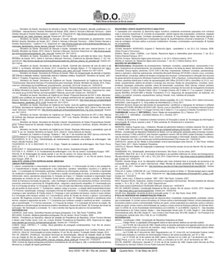 Diário Oficial do Município do Rio de Janeiro
D.O.
Ano XXIX • No
38 • Rio de Janeiro Quarta-feira, 13 de Maio de 201559
______. Ministério da Saúde. Secretaria de Atenção à Saúde. Pré-natal e Puerpério: atenção qualificada e hu-
manizada – manual técnico. Brasília: Ministério da Saúde, 2005. (Série A. Normas e Manuais Técnicos) – (Série
Direitos Sexuais e Direitos Reprodutivos – Caderno nº 5). Disponível em: http://bvsms.saude.gov.br/bvs/publica-
coes/manual_pre_natal_puerperio_3ed.pdf. Acesso em: 05/11/2014.
______. Ministério da Saúde. Secretaria de Atenção à Saúde. Atenção humanizada ao abortamento: norma
técnica. Brasília: Ministério da Saúde, 2011. (Série A. Normas e Manuais Técnicos) – (Série Direitos Sexuais e
Direitos Reprodutivos - Caderno nº 4). Disponível em: http://bvsms.saude.gov.br/bvs/publicacoes/atencao_hu-
manizada_abortamento_norma_tecnica_2ed.pdf. Acesso em:16/03/2015.
______. Ministério da Saúde. Secretaria de Atenção à Saúde. Gestação de alto risco: manual técnico. 5. ed.
Brasília: Ministério da Saúde, 2010. (Serie A. Normas e Manuais Técnicos) Disponível em: http://bvsms.saude.
gov.br/bvs/publicacoes/gestacao_alto_risco.pdf. Acesso em: 05/11/2014.
______. Ministério da Saúde. Secretaria de Atenção à Saúde. Atenção ao pré-natal de baixo risco. Brasília:
Ministério da Saúde, 2012. (Série A. Normas e Manuais Técnicos). (Cadernos de Atenção Básica, n° 32). Dis-
ponível em: http://bvsms.saude.gov.br/bvs/publicacoes/cadernos_atencao_basica_32_prenatal.pdf. Acesso em:
05/11/2014.
______. Ministério da Saúde. Secretaria de Atenção à Saúde. Controle dos cânceres de colo de útero e de
mama. 2. ed Brasília: Ministério da Saúde, 2013. (Cadernos de Atenção Básica, nº 13) Disponível em: http://
bvsms.saude.gov.br/bvs/publicacoes/controle_canceres_colo_utero_2013.pdf. Acesso em: 05/11/2014.
______. Ministério da Saúde. Secretaria de Políticas de Saúde. Plano de reorganização da atenção à hiperten-
são arterial e diabetes mellitus: hipertensão arterial e diabetes mellitus. Brasília/DF: Ministério da Saúde, 2001.
(Série C. Projetos, Programas e Relatórios; n. 59).
______. Ministério da Saúde. Secretaria de Vigilância em Saúde. Departamento de Vigilância das Doenças
Transmissíveis. Manual de Normas e Procedimentos para Vacinação. Brasília: Ministério da Saúde, 2014. Dispo-
nível em: infectologia.org.br/pdf/Manual_procedimentos_vacinacao_2014.pdf. Acesso em: 16/03/2015.
______. Ministério da Saúde. Secretaria de Vigilância em Saúde. Recomendação para o controle da Tuberculose
no Brasil. Ministério da Saúde. Brasília/DF, 2011. (Série A. Normas e Manuais Técnicos). Disponível em: www.
cve.saude.sp.gv.br/htm/TB/mat_tec/manuaisqMS11Manual_recom.pdf. Acesso em: 16/03/2015.
______. Ministério da Saúde. Secretaria de Vigilância em Saúde. Programa Nacional de DST e Aids. Recomen-
dações para profilaxia da transmisão vertical do HIV e terapia antirretroviral em gestantes: manual de bolso.
Brasília: Ministério da Saúde, 2010. (Série Manuais, nº 46). Disponível em: http://www.aids.gov.br/sites/default/
files/consenso_gestantes_2010_vf.pdf. Acesso em: 05/11/2014.
______. Ministério da Saúde. Secretaria de Vigilância em Saúde. Guia de vigilância epidemiológica. Ministério
da Saúde, Secretaria de Vigilância em Saúde. 6. ed. Brasília: Ministério da Saúde, 2005. (Série A. Normas e Ma-
nuais Técnicos). Disponível em: http://bvsms.saude.gov.br/bvs/publicacoes/Guia_Vig_Epid_novo2.pdf. Acesso
em: 05/11/2014.
______. Ministério da Saúde. Secretaria de Vigilância em Saúde. Programa Nacional de DST e Aids. Manual
de controle das doenças sexualmente transmissíveis – DST. 4.ed. Brasília: Ministério da Saúde, 2005. (Série
Manuais nº 68)
______. Ministério da Saúde. Secretaria de Atenção à Saúde. Departamento de Ações Programáticas Estraté-
gicas. Política Nacional de Atenção Integral à Saúde do Homem: princípios e diretrizes. Brasília: Ministério da
Saúde, 2008.
______. Ministério da Saúde. Secretaria de Vigilância em Saúde. Doenças infecciosas e parasitárias: guia de
bolso. 8. ed. rev. Brasília: Ministério da Saúde, 2010. (Série B. Textos Básicos de Saúde).
______. Ministério do Trabalho e Emprego. Portaria n.° 485, de 11 de novembro de 2005. Aprova a Norma Re-
gulamentadora nº 32 (Segurança e Saúde no Trabalho em Estabelecimentos de Saúde).
FIGUEIREDO, N. M. A (Org.) Administração de medicamentos: revisando uma prática de enfermagem. São
Paulo: Difusão Paulista, 2001.
FIGUEIREDO, N. M. A; MACHADO, W. C. A. (Orgs). Tratado de cuidados de enfermagem. São Paulo: Roca,
2012. 2v.
KURCGANT, P. Gerenciamento em enfermagem. Rio de Janeiro: Guanabara Koogan, 2005.
POTTER, P. A.; PERRY, A. G. Fundamentos de enfermagem. 4 ed. Rio de Janeiro: Guanabara Koogan, 1997.
ROCHA, R. M. Enfermagem em saúde mental. 2. ed. Rio de Janeiro: Ed. Senac Nacional, 2005.
SMELTZER, S. C.; BARE, B. G. et al. Tratado de enfermagem médico-cirúrgica. 11. ed. Rio de Janeiro: Guana-
bara Koogan, 2009. 4v.
ANALISTA LEGISLATIVO ESPECIALIDADE: MEDICINA
LÍNGUA PORTUGUESA
1. Leitura, compreensão e interpretação de texto contemporâneo. 1.1 Estruturação do texto e dos parágrafos.
1.2 Características e função, considerando o tipo (descritivo, narrativo, dissertativo, injuntivo) e o gênero do
texto. 1.3 Localização de informações explícitas; inferência de informações implícitas. 1.4 Sentido e significado
de vocábulos e expressões no contexto. 2. Coerência e coesão na articulação do texto: pronomes e expressões
referenciais, nexos, operadores sequenciais. 3. Variação da língua. 3.1 Seleção vocabular e organização frasal
adequadas ao contexto de uso. 3.2 Registro formal escrito: correção, clareza, precisão, concisão. 4. Redação
oficial. 5. Estrutura e formação de palavras – valor morfológico e semântico dos elementos mórficos. Homonímia,
sinonímia, antonímia e paronímia. 6. Ortografia oficial – segundo o atual acordo ortográfico. 6.1 Acentuação grá-
fica. 6.2 Emprego de letras. 6.3 Emprego do hífen. 7. Uso e função das diferentes classes gramaticais na constru-
ção de sentido do texto escrito. 7.1 Substantivo, adjetivo, artigo e numeral – a relação determinante/determinado.
7.2 Pronome: classificação, emprego, colocação e formas de tratamento. 7.3 Advérbio, preposição e conjunção:
emprego e valor semântico. 8. Flexão verbal. 8.1 Emprego e valor semântico de tempos, modos e vozes verbais.
8.2 Correlação entre tempos verbais. 8.3. Concordância verbal. 9. Flexão de número e gênero: concordância
nominal. 10. Regência nominal e verbal. 10.1 Ocorrência de crase. 11. Relações sintáticas e semânticas entre
termos, orações e segmentos de texto. 11.1 Conectores que conferem coesão e coerência ao texto – coordena-
ção e subordinação. 11.2 Termos oracionais. 11.3 Figuras de sintaxe. 11.4 Colocação de termos na oração. 12.
Equivalência e transformação de estruturas sintático-semânticas. Reescrita de frases. 13. Emprego dos sinais de
pontuação. 14. Denotação e conotação. 14.1 Uso e sentido das figuras de palavra e de pensamento.
REFERÊNCIAS:
AZEREDO, José Carlos. Gramática Houaiss da língua portuguesa. 2.ed. São Paulo: Publifolha, 2008.
BECHARA, Evanildo. Moderna gramática portuguesa. Rio de Janeiro: Nova Fronteira, 2009.
BRASIL. Presidência da República. Manual de redação da Presidência da República. Gilmar Ferreira Mendes
e Nestor José Forster Júnior. 2.ed. rev. e atual. Brasília: Presidência da República, 2002. Disponível em: http://
www.planalto.gov.br/ccivil_03/manual/manual.htm. Acesso em: 17/03/2015.
CUNHA, Celso; CINTRA L. F. Lindley. Nova gramática do português contemporâneo. 5.ed. Rio de Janeiro:
Lexikon, 2008.
FERREIRA, Aurélio Buarque de Holanda. Dicionário Aurélio da língua portuguesa. 5.ed. Curitiba: Positivo, 2010.
GARCIA, Othon M. Comunicação em prosa moderna. 27.ed. Rio de Janeiro: Fundação Getúlio Vargas, 2010.
RIO DE JANEIRO. (Prefeitura). Secretaria Municipal de Administração. Manual de redação oficial da Prefei-
tura da Cidade do Rio de Janeiro. Rio de Janeiro: SMA, 2008. Disponível em: http://www.rio.rj.gov.br/dlsta-
tic/10112/185333/DLFE-193326.pdf/RH_manual_redacao_oficial_2009.pdf. Acesso em: 17/03/2015
OBS. A prova de língua portuguesa priorizará a consciência do uso da língua e, não, o conhecimento de termos
técnicos ou a citação de regras gramaticais.
RACIOCÍNIO LÓGICO QUANTITATIVO E ANALÍTICO
1. Operações com conjuntos. 2. Raciocínio lógico numérico: problemas envolvendo operações com números
reais e raciocínio sequencial. 3. Conceito de proposição: valores lógicos das proposições; conectivos, negação
e tabela-verdade. Tautologias. Condição necessária e suficiente. 4. Argumentação lógica, estruturas lógicas e
diagramas lógicos. 5. Equivalências e implicações lógicas. 6. Quantificadores universal e existencial. 7. Proble-
mas de contagem: princípio aditivo e princípio multiplicativo. Arranjos, combinações e permutações. 8. Noções
de probabilidade.
REFERÊNCIAS:
CESAR, Benjamin; MORGADO, Augusto C. Raciocínio lógico - quantitativo. 4. ed. [S.l.]: Ed. Campus, 2009.
(Série Provas e Concursos).
NUNES, Mauro César; CABRAL, Luiz Cláudio. Raciocínio lógico e matemática para concursos. 7. ed. [S.l.]:
Editora Elsevier/Campus, 2011.
ROCHA, Enrique. Raciocínio lógico para concursos. 3. ed. [S.l.]: Editora Impetus, 2010.
ABDALLA, Samuel Liló. Raciocínio lógico para concursos. 1. ed. [S.l.]: Editora Saraiva, 2012.
NOÇÕES DE INFORMÁTICA
Microinformática. Modalidades de processamento. Hardware: conceitos, características, componentes e fun-
ções. Dispositivos de armazenamento, de impressão, de entrada e de saída de dados. Barramentos. Interfaces.
Conexões. Discos rígidos, pendrives, CD-R, DVD e Blu-Ray, impressoras. Software: conceitos, características,
básico e aplicativo, sistemas operacionais. Ambientes Microsoft Windows XP/7/8 BR e Ubuntu Linux: conceitos,
características, comandos, atalhos de teclado e emprego dos recursos. Conhecimentos e utilização dos recursos
de gerenciamento de arquivos (Windows Explorer/Computador, KDE e Nautilus). Conhecimentos sobre editores
de texto, planilhas eletrônicas e editor de apresentações (MS Office 2010/2013 BR e LibreOffice v4.3.5.2): con-
ceitos, características, atalhos de teclado e emprego dos recursos. Redes de computadores: conceitos, carac-
terísticas, topologias, protocolos, padrões, meios de transmissão, conectores. Web, internet, intranet, extranet,
e-mail, webmail: conceitos, características, atalhos de teclado e emprego de recursos de navegadores (browsers
Internet Explorer 11 BR X Mozilla Firefox v36.0.1 X Google Chrome v40 X Safari 5.1.7 ou superior). Outlook do
pacote MSOffice 2010/2013BR e Mozilla Thunderbird 31.4.0. Segurança de equipamentos, de sistemas, em
redes e na internet: conceitos, equipamentos, backup, firewall, vírus, medidas de proteção.
REFERÊNCIAS:
CASTILHO, Ana Lucia. Informática para concursos: teoria e questões. [S.l.]: Ed. Ferreira, 2012. (Série Concursos).
MANZANO, José Augusto N. G. Guia prático de informática [S.l.]: Érica, 2011.
MANUAIS técnicos oficiais dos fabricantes de equipamentos / periféricos e help/ajuda de hardware e software
(Windows XP/7/8 BR, MSOffice 2010/2013 BR, Ubuntu Linux e LibreOffice v4.3.5.2) e browsers Internet Explorer
11 BR X Mozilla Firefox v36.0.1 X Google Chrome v40 X Safari 5.1.7 ou superior) e Mozilla Thunderbird 31.4.0..
TANENBAUM, Andrew S; WETHERALL, David. Redes de computadores. [S.l.]: Pearson, 2011.
VELLOSO, F. C. Informática – Conceitos básicos, [S.l.]: Campus, 2011.
ATUALIDADES
1. Política. 2. Economia. 3. Cidadania e direitos humanos. 4. Educação e saúde. 5. Tecnologias da informação e
comunicação. 6. Cultura, esporte e lazer. 7. Meio ambiente. 8. Infraestrutura e urbanismo
REFERÊNCIAS:
ARANTES, Antônio Augusto (org.). Cidadania. Revista do patrimônio histórico e artístico nacional. Rio de Janei-
ro: IPHAN. 2006. Disponível em: http://www.iphan.gov.br/baixaFcdAnexo.do?id=3201. Acesso em: 13/03/2015
BRASIL. Constituição da República Federativa do Brasil, com as alterações adotadas pelas Emendas Constitu-
cionais números 1/1992 a 84/2014, pelo Decreto-Legislativo número 186 de 2008 e pelas Emendas Constitucio-
nais de Revisão números 1 a 6/1994. 43.ed. Centro de Documentação e Informação. Brasília: Edições Câmara,
2015. Disponível em: http://bd.camara.gov.br/bd/handle/bdcamara/1708 Acesso em: 13/03/2015.
CARVALHO, Jaciara de Sá. Redes e comunidades: ensino-aprendizagem pela Internet.; 4. São Paulo: Instituto
Paulo Freire, 2011. (Série Cidadania Planetária).
CASTELLS, Manuel. Redes de indignação e esperança: movimentos sociais na era da internet. Rio de Janeiro:
Zahar, 2013.
HOBSBAWN, Eric. Globalização, democracia e terrorismo. São Paulo: Cia da Letras, 2007.
NAVARRO, Marli B.M. de A. et. al. Inovação tecnológica e as questões reflexivas do campo da biossegurança.
Revista estudos avançados. n.28. v.80. p. 223_234, 2014. Disponível em: http://www.scielo.br/pdf/ea/v28n80/19.
pdf. Acesso em: 14/03/2015
PAIANO, Daniela Braga, et al. As alterações sofridas pelo meio ambiente face à evolução da economia e da
sociedade: seus reflexos no plano internacional. Hiléia: Revista do direito ambiental da Amazônia, n.16, jan./
jun., p. 59-68, 2011. Disponível em: http://periodicos.uea.edu.br/index.php/Hileia/article/view/380/391. Acesso
em: 13/03/2015
PAULUS Jr, Aylton; CORDONI JR, Luiz. Políticas públicas de saúde no Brasil. In: Revista espaço para a saúde.
Londrina, v.8, n.1, p. 13-19, Dez. 2006. Disponível em: http://www.professores.uff.br/jorge/v8n1_artigo_3.pdf.
Acesso em: 13/03/2015
PINSK, Jaime (org.). O Brasil no contexto: 1987 - 2007. São Paulo: Contexto, 2007.
REIS, Rossana Rocha. Soberania, direitos humanos e migrações internacionais. Revista brasileira de ciências
sociais, v. 19, n. 55, p. 149_163, jun. 2004. Disponível em:
http://www.scielo.br/pdf/rbcsoc/v19n55/a09v1955.pdf. Acesso em: 14/03/2015
RIO DE JANEIRO (Estado). Constituição Estadual do Rio de Janeiro. Rio de Janeiro: ALERJ, 2012. Disponível
em: http://www.alerj.rj.gov.br/processo6.htm. Acesso em: 14/03/2105.
VALIM, Ana. Migrações: da perda da terra à exclusão social. 11. ed. São Paulo: Atual, 2009.
ÉTICA DO SERVIDOR NA ADMINISTRAÇÃO PÚBLICA
1. Ética e moral. 2. Princípios constitucionais de natureza ética: moralidade, impessoalidade, probidade, motiva-
ção e publicidade. 3. Crimes contra a fé pública. 4. Crimes contra a Administração Pública: crimes praticados por
funcionário público contra a Administração Pública em geral; crimes praticados por particular contra a Adminis-
tração em geral; crimes contra a Administração da Justiça e crimes contra as finanças públicas. 5. Decreto Muni-
cipal 13.319/94. 6. Lei de Improbidade Administrativa (Lei 8.429/92). 7. Lei 8.666/93: Capítulo IV – Das Sanções
Administrativas e da Tutela Judicial: Seção I – Das Disposições Gerais (arts. 81 a 85); Seção II – Das Sanções
Administrativas (arts. 86 a 88); Seção III – Dos Crimes e Das Penas (arts. 89 a 99); Seção IV - Do Processo e do
Procedimento Judicial (arts.100 a 108). 8. Lei 10.028/2000.
REFERÊNCIAS:
BRASIL. Constituição (1988). Constituição da República Federativa do Brasil.
______. Código Penal, e Legislação Extravagante sobre os tipos penais relativos ao servidor público.
______. Lei nº 8.429, de 2 de junho de 1992. Dispõe sobre as sanções aplicáveis aos agentes públicos nos casos
de enriquecimento ilícito no exercício de mandato, cargo, emprego ou função na administração pública direta,
indireta ou fundacional e dá outras providências.
______. Lei nº 8.666, de 21 de junho de 1993. Regulamenta o art. 37, inciso XXI, da Constituição Federal, institui
normas para licitações e contratos da Administração Pública e dá outras providências. (art. 81 a 108).
______. Lei nº 10.028, de 19 de outubro de 2000. Altera o Decreto-Lei no 2.848, de 7 de dezembro de 1940 –
Código Penal, a Lei no 1.079, de 10 de abril de 1950, e o Decreto-Lei no 201, de 27 de fevereiro de 1967.
RIO DE JANEIRO. (Município). Decreto nº 13.319, de 20 de Outubro de 1994. Dispõe sobre Normas de Ética
Profissional do Servidor Público Civil do Poder Executivo Municipal.
 