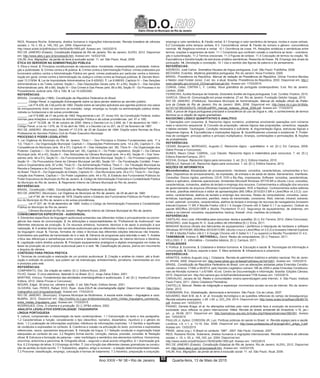 Diário Oficial do Município do Rio de Janeiro
D.O.
Ano XXIX • No
38 • Rio de Janeiro Quarta-feira, 13 de Maio de 201565
REIS, Rossana Rocha. Soberania, direitos humanos e migrações internacionais. Revista brasileira de ciências
sociais, v. 19, n. 55, p. 149_163, jun. 2004. Disponível em:
http://www.scielo.br/pdf/rbcsoc/v19n55/a09v1955.pdf. Acesso em: 14/03/2015
RIO DE JANEIRO (Estado). Constituição Estadual do Rio de Janeiro. Rio de Janeiro: ALERJ, 2012. Disponível
em: http://www.alerj.rj.gov.br/processo6.htm. Acesso em: 14/03/2105.
VALIM, Ana. Migrações: da perda da terra à exclusão social. 11. ed. São Paulo: Atual, 2009.
ÉTICA DO SERVIDOR NA ADMINISTRAÇÃO PÚBLICA
1. Ética e moral. 2. Princípios constitucionais de natureza ética: moralidade, impessoalidade, probidade, motiva-
ção e publicidade. 3. Crimes contra a fé pública. 4. Crimes contra a Administração Pública: crimes praticados por
funcionário público contra a Administração Pública em geral; crimes praticados por particular contra a Adminis-
tração em geral; crimes contra a Administração da Justiça e crimes contra as finanças públicas. 5. Decreto Muni-
cipal 13.319/94. 6. Lei de Improbidade Administrativa (Lei 8.429/92). 7. Lei 8.666/93: Capítulo IV – Das Sanções
Administrativas e da Tutela Judicial: Seção I – Das Disposições Gerais (arts. 81 a 85); Seção II – Das Sanções
Administrativas (arts. 86 a 88); Seção III – Dos Crimes e Das Penas (arts. 89 a 99); Seção IV - Do Processo e do
Procedimento Judicial (arts.100 a 108). 8. Lei 10.028/2000.
REFERÊNCIAS:
BRASIL. Constituição (1988). Constituição da República Federativa do Brasil.
______. Código Penal, e Legislação Extravagante sobre os tipos penais relativos ao servidor público.
______. Lei nº 8.429, de 2 de junho de 1992. Dispõe sobre as sanções aplicáveis aos agentes públicos nos casos
de enriquecimento ilícito no exercício de mandato, cargo, emprego ou função na administração pública direta,
indireta ou fundacional e dá outras providências.
______. Lei nº 8.666, de 21 de junho de 1993. Regulamenta o art. 37, inciso XXI, da Constituição Federal, institui
normas para licitações e contratos da Administração Pública e dá outras providências. (art. 81 a 108).
______. Lei nº 10.028, de 19 de outubro de 2000. Altera o Decreto-Lei no 2.848, de 7 de dezembro de 1940 –
Código Penal, a Lei no 1.079, de 10 de abril de 1950, e o Decreto-Lei no 201, de 27 de fevereiro de 1967.
RIO DE JANEIRO. (Município). Decreto nº 13.319, de 20 de Outubro de 1994. Dispõe sobre Normas de Ética
Profissional do Servidor Público Civil do Poder Executivo Municipal.
PROCESSO E PODER LEGISLATIVO
1. Lei Orgânica do Município do Rio de Janeiro: Título I – Dos Princípios e Direitos Fundamentais (arts. 1º a
13); Título II – Da Organização Municipal: Capítulo I – Disposições Preliminares (arts. 14 a 29), Capítulo II – Da
Competência do Município (arts. 30 a 37), Capítulo III – Das Vedações (art. 38); Título III – Da Organização dos
Poderes: Capítulo I – Do Governo Municipal (art. 39), Capítulo II – Do Poder Legislativo, Seção I – Da Câmara
Municipal (arts. 40 a 43), Seção II – Das Atribuições da Câmara Municipal (arts. 44 e 45), Seção III – Dos Vere-
adores (arts. 46 a 51), Seção IV – Do Funcionamento da Câmara Municipal, Seção V – Do Processo Legislativo,
Seção VI – Da Procuradoria Geral da Câmara Municipal (art.86), Seção VII – Da Fiscalização Contábil, Finan-
ceira e Orçamentária (arts. 87 a 98); Título IV – Da Administração Pública; Titulo V – Da Tributação Municipal da
Receita e Despesa e do Orçamento; Título VI – Das Políticas Municipais. 2. Constituição da República Federativa
do Brasil: Título III – Da Organização do Estado, Capítulo IV – Dos Municípios (arts. 29 a 31); Título IV – Da Orga-
nização dos Poderes, Capítulo I – Do Poder Legislativo (arts. 44 a 75). 3. Estatuto dos Funcionários Públicos do
Poder Executivos do Município do Rio de Janeiro. 4. Código de Administração Financeira e Contabilidade Pública
do Município do Rio de Janeiro. 5. Regimento Interno da Câmara Municipal do Rio de Janeiro.
REFERÊNCIAS:
BRASIL. Constituição (1988). Constituição da República Federativa do Brasil.
RIO DE JANEIRO. (Município). Lei Orgânica do Município do Rio de Janeiro, de 05 de abril de 1990.
______. Lei nº 94, de 14 de março de 1979. Dispõe sobre o Estatuto dos Funcionários Públicos do Poder Execu-
tivo do Município do Rio de Janeiro e dá outras providências.
______. Lei nº 207, de 19 de dezembro de 1980. Institui o Código de Administração Financeira e Contabilidade
Pública do Município do Rio de Janeiro
______. Câmara Municipal do Rio de Janeiro. Regimento Interno da Câmara Municipal do Rio de Janeiro.
CONHECIMENTOS ESPECÍFICOS - AUDIOVISUAL
1. Elementos específicos da linguagem audiovisual presentes nas diferentes mídias e principalmente na conver-
gência dos meios de comunicação. 2. As atribuições e responsabilidades do “Profissional de Audiovisual” nas
diferentes estruturas de produção. 3. Os recursos artísticos, humanos, técnicos e de apoio à produção à sua
realização. 4. A análise técnica das narrativas audiovisuais para as diferentes mídias e nos diferentes elementos
da linguagem visual. 5. Teorias, formatos de vídeo e técnicas das diferentes edições televisivas não lineares.
Submetidos aos padrões da transmissão de tv e web. 6. Gêneros de programas para televisão e web. 7. Análise
crítica das diferenças e semelhanças entre cinema e televisão e terminologias de roteiros técnicos e literários.
8. Legislação sobre direitos autorais. 9. Principais equipamentos analógicos e digitais empregados em todas as
fases da produção de um produto audiovisual para tv e web. 10. Classificação de planos, planos em movimento
e ângulos de câmera.
CONTEÚDO PARA PROVA PRÁTICA
1. Técnicas de construção e realização de um produto audiovisual. 2. Criação e análise do roteiro, até a finali-
zação e exibição do produto, que podem ser de dramaturgia, entretenimento, jornalismo, transmissões ao vivo
e produtos para web.
REFERÊNCIAS:
COMPARATO, Doc. Da criação ao roteiro. [S.l.]: Editora Rocco, 2000.
FILHO, Daniel. O circo eletrônico, fazendo tv no Brasil. [S.l.]: Jorge Zahar Editor, 2001.
MARTINS, Vinicius. Fundamentos das atividades cinematográficas e audiovisuais. 2. ed. [S.l.]: Impetus/Campus
Editora, 2012. (Série Provas e Concursos)
MOURA, Edgar. 50 anos luz, câmera e ação. 2. ed. São Paulo: Editora Senac, 2001.
OLIVEIRA, Ivan; PERES, Rafael; KOO, Ryan. Guia DSLR de cinematografia digital. Disponível em: http://cine-
matografico.com.br/guiadownload/. Acesso em: 17/03/2015
RIO DE JANEIRO. (Município). Empresa Municipal de Multimeios. A escola entre mídias – linguagens e usos.
MultiRio, 2012. Disponível em: http://multirio.rio.rj.gov.br/ebooks/escola_entre_midias_linguagens_uso/escola_
entre_midias_linguagens_uso/. Acesso em: 17/03/2015
RODRIGUES, Chris. O cinema e a produção. [S.l.]: DP&A editora, 2002.
ANALISTA LEGISLATIVO ESPECIALIDADE: TAQUIGRAFIA
LÍNGUA PORTUGUESA
1. Leitura, compreensão e interpretação de texto contemporâneo. 1.1 Estruturação do texto e dos parágrafos.
1.2 Características e função, considerando o tipo (descritivo, narrativo, dissertativo, injuntivo) e o gênero do
texto. 1.3 Localização de informações explícitas; inferência de informações implícitas. 1.4 Sentido e significado
de vocábulos e expressões no contexto. 2. Coerência e coesão na articulação do texto: pronomes e expressões
referenciais, nexos, operadores sequenciais. 3. Variação da língua. 3.1 Seleção vocabular e organização frasal
adequadas ao contexto de uso. 3.2 Registro formal escrito: correção, clareza, precisão, concisão. 4. Redação
oficial. 5. Estrutura e formação de palavras – valor morfológico e semântico dos elementos mórficos. Homonímia,
sinonímia, antonímia e paronímia. 6. Ortografia oficial – segundo o atual acordo ortográfico. 6.1 Acentuação grá-
fica. 6.2 Emprego de letras. 6.3 Emprego do hífen. 7. Uso e função das diferentes classes gramaticais na constru-
ção de sentido do texto escrito. 7.1 Substantivo, adjetivo, artigo e numeral – a relação determinante/determinado.
7.2 Pronome: classificação, emprego, colocação e formas de tratamento. 7.3 Advérbio, preposição e conjunção:
emprego e valor semântico. 8. Flexão verbal. 8.1 Emprego e valor semântico de tempos, modos e vozes verbais.
8.2 Correlação entre tempos verbais. 8.3. Concordância verbal. 9. Flexão de número e gênero: concordância
nominal. 10. Regência nominal e verbal. 10.1 Ocorrência de crase. 11. Relações sintáticas e semânticas entre
termos, orações e segmentos de texto. 11.1 Conectores que conferem coesão e coerência ao texto – coordena-
ção e subordinação. 11.2 Termos oracionais. 11.3 Figuras de sintaxe. 11.4 Colocação de termos na oração. 12.
Equivalência e transformação de estruturas sintático-semânticas. Reescrita de frases. 13. Emprego dos sinais de
pontuação. 14. Denotação e conotação. 14.1 Uso e sentido das figuras de palavra e de pensamento.
REFERÊNCIAS:
AZEREDO, José Carlos. Gramática Houaiss da língua portuguesa. 2.ed. São Paulo: Publifolha, 2008.
BECHARA, Evanildo. Moderna gramática portuguesa. Rio de Janeiro: Nova Fronteira, 2009.
BRASIL. Presidência da República. Manual de redação da Presidência da República. Gilmar Ferreira Mendes
e Nestor José Forster Júnior. 2.ed. rev. e atual. Brasília: Presidência da República, 2002. Disponível em: http://
www.planalto.gov.br/ccivil_03/manual/manual.htm. Acesso em: 17/03/2015.
CUNHA, Celso; CINTRA L. F. Lindley. Nova gramática do português contemporâneo. 5.ed. Rio de Janeiro:
Lexikon, 2008.
FERREIRA, Aurélio Buarque de Holanda. Dicionário Aurélio da língua portuguesa. 5.ed. Curitiba: Positivo, 2010.
GARCIA, Othon M. Comunicação em prosa moderna. 27.ed. Rio de Janeiro: Fundação Getúlio Vargas, 2010.
RIO DE JANEIRO. (Prefeitura). Secretaria Municipal de Administração. Manual de redação oficial da Prefei-
tura da Cidade do Rio de Janeiro. Rio de Janeiro: SMA, 2008. Disponível em: http://www.rio.rj.gov.br/dlsta-
tic/10112/185333/DLFE-193326.pdf/RH_manual_redacao_oficial_2009.pdf. Acesso em: 17/03/2015
OBS. A prova de língua portuguesa priorizará a consciência do uso da língua e, não, o conhecimento de termos
técnicos ou a citação de regras gramaticais.
RACIOCÍNIO LÓGICO QUANTITATIVO E ANALÍTICO
1. Operações com conjuntos. 2. Raciocínio lógico numérico: problemas envolvendo operações com números
reais e raciocínio sequencial. 3. Conceito de proposição: valores lógicos das proposições; conectivos, negação
e tabela-verdade. Tautologias. Condição necessária e suficiente. 4. Argumentação lógica, estruturas lógicas e
diagramas lógicos. 5. Equivalências e implicações lógicas. 6. Quantificadores universal e existencial. 7. Proble-
mas de contagem: princípio aditivo e princípio multiplicativo. Arranjos, combinações e permutações. 8. Noções
de probabilidade.
REFERÊNCIAS:
CESAR, Benjamin; MORGADO, Augusto C. Raciocínio lógico - quantitativo. 4. ed. [S.l.]: Ed. Campus, 2009.
(Série Provas e Concursos).
NUNES, Mauro César; CABRAL, Luiz Cláudio. Raciocínio lógico e matemática para concursos. 7. ed. [S.l.]:
Editora Elsevier/Campus, 2011.
ROCHA, Enrique. Raciocínio lógico para concursos. 3. ed. [S.l.]: Editora Impetus, 2010.
ABDALLA, Samuel Liló. Raciocínio lógico para concursos. 1. ed. [S.l.]: Editora Saraiva, 2012.
NOÇÕES DE INFORMÁTICA
Microinformática. Modalidades de processamento. Hardware: conceitos, características, componentes e fun-
ções. Dispositivos de armazenamento, de impressão, de entrada e de saída de dados. Barramentos. Interfaces.
Conexões. Discos rígidos, pendrives, CD-R, DVD e Blu-Ray, impressoras. Software: conceitos, características,
básico e aplicativo, sistemas operacionais. Ambientes Microsoft Windows XP/7/8 BR e Ubuntu Linux: conceitos,
características, comandos, atalhos de teclado e emprego dos recursos. Conhecimentos e utilização dos recursos
de gerenciamento de arquivos (Windows Explorer/Computador, KDE e Nautilus). Conhecimentos sobre editores
de texto, planilhas eletrônicas e editor de apresentações (MS Office 2010/2013 BR e LibreOffice v4.3.5.2): con-
ceitos, características, atalhos de teclado e emprego dos recursos. Redes de computadores: conceitos, carac-
terísticas, topologias, protocolos, padrões, meios de transmissão, conectores. Web, internet, intranet, extranet,
e-mail, webmail: conceitos, características, atalhos de teclado e emprego de recursos de navegadores (browsers
Internet Explorer 11 BR X Mozilla Firefox v36.0.1 X Google Chrome v40 X Safari 5.1.7 ou superior). Outlook do
pacote MSOffice 2010/2013BR e Mozilla Thunderbird 31.4.0. Segurança de equipamentos, de sistemas, em
redes e na internet: conceitos, equipamentos, backup, firewall, vírus, medidas de proteção.
REFERÊNCIAS:
CASTILHO, Ana Lucia. Informática para concursos: teoria e questões. [S.l.]: Ed. Ferreira, 2012. (Série Concursos).
MANZANO, José Augusto N. G. Guia prático de informática [S.l.]: Érica, 2011.
MANUAIS técnicos oficiais dos fabricantes de equipamentos / periféricos e help/ajuda de hardware e software
(Windows XP/7/8 BR, MSOffice 2010/2013 BR, Ubuntu Linux e LibreOffice v4.3.5.2) e browsers Internet Explorer
11 BR X Mozilla Firefox v36.0.1 X Google Chrome v40 X Safari 5.1.7 ou superior) e Mozilla Thunderbird 31.4.0..
TANENBAUM, Andrew S; WETHERALL, David. Redes de computadores. [S.l.]: Pearson, 2011.
VELLOSO, F. C. Informática – Conceitos básicos, [S.l.]: Campus, 2011.
ATUALIDADES
1. Política. 2. Economia. 3. Cidadania e direitos humanos. 4. Educação e saúde. 5. Tecnologias da informação e
comunicação. 6. Cultura, esporte e lazer. 7. Meio ambiente. 8. Infraestrutura e urbanismo
REFERÊNCIAS:
ARANTES, Antônio Augusto (org.). Cidadania. Revista do patrimônio histórico e artístico nacional. Rio de Janei-
ro: IPHAN. 2006. Disponível em: http://www.iphan.gov.br/baixaFcdAnexo.do?id=3201. Acesso em: 13/03/2015
BRASIL. Constituição da República Federativa do Brasil, com as alterações adotadas pelas Emendas Constitu-
cionais números 1/1992 a 84/2014, pelo Decreto-Legislativo número 186 de 2008 e pelas Emendas Constitucio-
nais de Revisão números 1 a 6/1994. 43.ed. Centro de Documentação e Informação. Brasília: Edições Câmara,
2015. Disponível em: http://bd.camara.gov.br/bd/handle/bdcamara/1708 Acesso em: 13/03/2015.
CARVALHO, Jaciara de Sá. Redes e comunidades: ensino-aprendizagem pela Internet.; 4. São Paulo: Instituto
Paulo Freire, 2011. (Série Cidadania Planetária).
CASTELLS, Manuel. Redes de indignação e esperança: movimentos sociais na era da internet. Rio de Janeiro:
Zahar, 2013.
HOBSBAWN, Eric. Globalização, democracia e terrorismo. São Paulo: Cia da Letras, 2007.
NAVARRO, Marli B.M. de A. et. al. Inovação tecnológica e as questões reflexivas do campo da biossegurança.
Revista estudos avançados. n.28. v.80. p. 223_234, 2014. Disponível em: http://www.scielo.br/pdf/ea/v28n80/19.
pdf. Acesso em: 14/03/2015
PAIANO, Daniela Braga, et al. As alterações sofridas pelo meio ambiente face à evolução da economia e da
sociedade: seus reflexos no plano internacional. Hiléia: Revista do direito ambiental da Amazônia, n.16, jan./
jun., p. 59-68, 2011. Disponível em: http://periodicos.uea.edu.br/index.php/Hileia/article/view/380/391. Acesso
em: 13/03/2015
PAULUS Jr, Aylton; CORDONI JR, Luiz. Políticas públicas de saúde no Brasil. In: Revista espaço para a saúde.
Londrina, v.8, n.1, p. 13-19, Dez. 2006. Disponível em: http://www.professores.uff.br/jorge/v8n1_artigo_3.pdf.
Acesso em: 13/03/2015
PINSK, Jaime (org.). O Brasil no contexto: 1987 - 2007. São Paulo: Contexto, 2007.
REIS, Rossana Rocha. Soberania, direitos humanos e migrações internacionais. Revista brasileira de ciências
sociais, v. 19, n. 55, p. 149_163, jun. 2004. Disponível em:
http://www.scielo.br/pdf/rbcsoc/v19n55/a09v1955.pdf. Acesso em: 14/03/2015
RIO DE JANEIRO (Estado). Constituição Estadual do Rio de Janeiro. Rio de Janeiro: ALERJ, 2012. Disponível
em: http://www.alerj.rj.gov.br/processo6.htm. Acesso em: 14/03/2105.
VALIM, Ana. Migrações: da perda da terra à exclusão social. 11. ed. São Paulo: Atual, 2009.
 