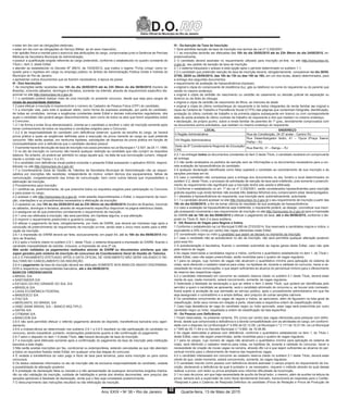 Diário Oficial do Município do Rio de Janeiro
D.O.
Ano XXIX • No
38 • Rio de Janeiro Quarta-feira, 13 de Maio de 201548
• estar em dia com as obrigações eleitorais;
• estar em dia com as obrigações do Serviço Militar, se do sexo masculino;
• ter aptidão física e mental para o exercício das atribuições do cargo, comprovadas junto à Gerência de Perícias
Médicas da Secretaria Municipal de Administração;
• possuir a qualificação exigida referente ao cargo pretendido, conforme o estabelecido no quadro constante do
Título I, item 3, deste Edital.
• atender ao estabelecido no Decreto Nº 35610, de 15/05/2012, que institui o regime “Ficha Limpa” como re-
quisito para o ingresso em cargo ou emprego público no âmbito da Administração Pública Direta e Indireta do
Município do Rio de Janeiro;
• apresentar outros documentos que se fizerem necessários, à época da posse.
III - Das Inscrições
1 As inscrições serão recebidas das 10h do dia 20/05/2015 até às 23h 59min do dia 08/06/2015 (horário de
Brasília), incluindo sábados, domingos e feriados, somente via Internet, através de requerimento específico dis-
ponível no site http://concursos.rio.rj.gov.br.
1.1 o candidato poderá realizar mais de uma inscrição no presente concurso, desde que seja para cargos de
níveis de escolaridade distintos;
1.2 para efetuar a inscrição é imprescindível o número do Cadastro de Pessoa Física (CPF) do candidato;
1.3 a inscrição vale, para todo e qualquer efeito, como forma de expressa aceitação, por parte do candidato,
de todas as condições, normas e exigências constantes deste Edital e demais instrumentos reguladores, dos
quais o candidato não poderá alegar desconhecimento, bem como de todos os atos que forem expedidos sobre
o Concurso;
1.3.1 de forma a evitar ônus desnecessário, orienta-se o candidato a recolher o valor de inscrição somente após
tomar conhecimento de todos os requisitos e condições exigidos para o Concurso;
1.3.2 é de responsabilidade do candidato com deficiência observar, quando da escolha do cargo, se haverá
prova prática e quais as exigências definidas para a execução da prova inerente ao cargo ao qual pretende
concorrer. Não serão aceitas, em nenhuma hipótese, solicitações de dispensa da prova prática em função de
incompatibilidade com a deficiência que o candidato declarar possuir.
1.4 somente haverá devolução de taxa de inscrição nos casos previstos na Lei Municipal n.º 2.937, de 24.11.1999;
1.5 no ato da inscrição no concurso não haverá qualquer restrição ao candidato que não cumprir os requisitos
básicos. No entanto, só poderá ser admitido no cargo aquele que, na data de sua convocação cumprir, integral-
mente o contido nos Títulos I; II e XV;
1.6 o candidato com deficiência visual poderá consultar o presente Edital acessando o aplicativo NVDA, disponi-
bilizado no site http://concursos.rio.rj.gov.br;
1.7 a Coordenadoria Geral de Gestão de Talentos da Secretaria Municipal de Administração não se respon-
sabiliza por inscrições não recebidas, independente do motivo: ordem técnica dos equipamentos, falhas de
comunicação, congestionamento das linhas de comunicação, bem como outros fatores que impossibilitem a
efetivação da inscrição.
2 Procedimentos para inscrição:
2.1 certificar-se, preliminarmente, de que preenche todos os requisitos exigidos para participação no Concurso
e para posse no cargo;
2.2 acessar o site http://concursos.rio.rj.gov.br, onde estarão disponibilizados o Edital, o requerimento de inscri-
ção, orientações e os procedimentos necessários à efetivação da inscrição;
2.3 cadastrar-se, das 10h do dia 20/05/2015 até às 23h 59min do dia 08/06/2015 (horário de Brasília), incluindo
os sábados, domingos e feriados, através de requerimento específico disponível na página eletrônica citada;
2.4 assegurar-se de que preencheu corretamente o requerimento de inscrição.
2.4.1 uma vez efetivada a inscrição, não será permitida, em hipótese alguma, a sua alteração.
2.5 imprimir o requerimento preenchido e guardá-lo consigo;
2.6 efetuar o pagamento da taxa, obrigatoriamente, por meio de DARM, que deverá ser impresso logo após a
conclusão de preenchimento do requerimento de inscrição on-line, sendo este o único meio aceito para a efeti-
vação da inscrição.
2.6.1 a impressão do DARM deverá ser feita, exclusivamente, em papel A4, até às 16h do dia 09/06/2015 (ho-
rário de Brasília);
2.6.2 após o horário citado no subitem 2.6.1, deste Título, o sistema bloqueará a impressão do DARM, ficando o
candidato impossibilitado de solicitar, inclusive, a impressão de uma 2ª via;
Não serão validados os pagamentos realizados através de DARM ou documentos similares que não
sejam gerados pelo sistema de inscrição de concursos da Coordenadoria Geral de Gestão de Talentos.
2.6.3 O PAGAMENTO EFETUADO APÓS A DATA OFICIAL DE VENCIMENTO NÃO SERÁ VALIDADO E RE-
SULTARÁ NO CANCELAMENTO DA INSCRIÇÃO.
2.6.4 o pagamento da taxa de inscrição deverá ser efetivado SOMENTE NOS BANCOS ABAIXO DISCRIMINA-
DOS e respectivos correspondentes bancários, até o dia 09/06/2015;
BANCOS CREDENCIADOS
• BRASIL S/A
• SANTANDER S/A
• ESTADO DO RIO GRANDE DO SUL S/A
• BRASÍLIA S/A
• CAIXA ECONÔMICA FEDERAL
• BRADESCO S/A
• ITAÚ S/A
• MERCANTIL DO BRASIL S/A
• HSBC BANK BRASIL S/A – BANCO MÚLTIPLO
• SAFRA S/A
• CITIBANK S/A
• BANCOOB S/A
2.6.5 não será permitido efetuar o referido pagamento através de depósito, transferência bancária e/ou agen-
damento;
2.6.6 a inobservância ao determinado nos subitens 2.6.1 a 2.6.5 resultará na não participação do candidato no
concurso, sendo inaceitável, portanto, reclamações posteriores quanto à não confirmação do pagamento;
2.6.7 salvo o disposto no item 1.4 deste Título, não haverá devolução de taxa de inscrição.
2.7 a inscrição será efetivada somente após a confirmação do pagamento da taxa de inscrição pela instituição
bancária a este órgão.
3 Não serão aceitas inscrições por fax, condicional ou extemporânea, estando canceladas as que não atendam
a todos os requisitos fixados neste Edital, em qualquer uma das etapas do concurso.
4 É vedada a transferência do valor pago a título de taxa para terceiros, para outra inscrição ou para outros
concursos.
5 Os dados cadastrais informados no ato da inscrição são de exclusiva responsabilidade do candidato, vedada
a possibilidade de alteração posterior.
6 A prestação de declaração falsa ou inexata e a não apresentação de quaisquer documentos exigidos implica-
rão na não validação da inscrição, nulidade de habilitação e perda dos direitos decorrentes, sem prejuízo das
sanções aplicáveis à falsidade de declaração, ainda que o fato seja constatado posteriormente.
7 O descumprimento das instruções resultará na não efetivação da inscrição.
IV - Da Isenção da Taxa de Inscrição
1 Será admitida isenção da taxa de inscrição nos termos da Lei nº 3.330/2001.
1.1 as inscrições deverão ser efetuadas das 10h do dia 20/05/2015 até às 23h 59min do dia 24/05/2015, im-
preterivelmente.
2 O candidato deverá assinalar no requerimento utilizado para inscrição on-line, no site http://concursos.rio.
rj.gov.br, seu pedido de isenção de taxa de inscrição.
2.1 o sistema bloqueará o acesso a esta opção após o período determinado no subitem 1.1;
2.2 o candidato que pretender isenção de taxa de inscrição deverá, obrigatoriamente, comparecer no dia 26/05,
27/05, 28/05 ou 29/05/2015, das 10h às 13h ou das 14h às 16h, em um dos locais, abaixo determinados, para
a entrega dos seguintes documentos:
• requerimento de avaliação de hipossuficiência impresso;
• original e cópia do comprovante de residência (luz, gás ou telefone) no nome do requerente ou do parente que
reside no mesmo endereço;
• original e cópia da certidão de nascimento ou certidão de casamento ou decisão judicial de separação ou
divórcio ou de óbito do cônjuge;
• original e cópia da certidão de nascimento de filhos, se menores de idade
• original e cópia do último contracheque do requerente e de todos integrantes da renda familiar ou original e
cópia da Carteira de Trabalho e Previdência Social (CTPS) das páginas que contenham fotografia, identificação,
anotação do último contrato de trabalho e da primeira página subsequente em branco ou com correspondente
data de saída anotada do último contrato de trabalho do requerente e dos que residem no mesmo endereço;
• declaração, de próprio punho, sobre a renda familiar de parentes de 1º grau, devidamente comprovados com
os documentos acima solicitados, que residam no mesmo endereço do requerente.
LOCAL ENDEREÇO
II Região Administrativa Rua da Constituição, 34 /2º andar - Centro/ RJ
VIII Região Administrativa
Rua Desembargador Isidro, 41 – Tijuca (Praça Saens
Peña) – RJ
Sede da 8ª Coordenadoria Regional de Educação/
CRE
Rua Biarritz, 31 – Bangu – RJ
2.2.1 ao entregar todos os documentos constantes do item 2 deste Título, o candidato receberá um comprovante
de entrega.
2.3 não serão analisados os pedidos de isenção sem as informações e os documentos necessários para a cor-
reta avaliação da hipossuficiência do candidato;
2.4 qualquer declaração identificada como falsa sujeitará o candidato ao cancelamento de sua inscrição e às
sanções previstas em lei;
2.5 caso o candidato não compareça para a entrega dos documentos no dia, horário e local determinados no
subitem 2.2, deste Título, o processo de solicitação de isenção de taxa será indeferido, pois somente o preenchi-
mento do requerimento não significará que a inscrição tenha sido aceita e efetivada.
3 Conforme o estabelecido no art. 1º da Lei nº 3.330/2001, serão considerados hipossuficientes para inscrição
gratuita aqueles cuja renda familiar não exceda três Salários Mínimos e/ou comprovarem estar desempregados.
3.1 atestada a hipossuficiência do requerente, sua inscrição será, automaticamente, autorizada.
3.1.1 o candidato deverá acessar no site http://concursos.rio.rj.gov.br o seu requerimento de inscrição a partir das
16h do dia 02/06/2015, a fim de tomar ciência do resultado de sua avaliação da hipossuficiência.
3.2 caso a avaliação da hipossuficiência seja indeferida, o requerente poderá, se desejar, concretizar sua inscri-
ção acessando novamente o seu requerimento de inscrição no site http://concursos.rio.rj.gov.br para a impressão
do DARM até às 16h do dia 09/06/2015 e efetuar o pagamento da taxa, até o dia 09/06/2015, conforme o dis-
posto no Título III, item 2 e seus subitens.
V - DA Reserva de Vagas para Negros e Índios
1 Conforme o estabelecido na Lei Municipal 5.695 de 27/03/2014, fica reservado a candidatos negros e índios, o
equivalente a 20% (vinte por cento) das vagas oferecidas neste Edital.
2 É considerado negro ou índio o candidato que assim se declare no momento da inscrição.
2.1 caso o candidato não se autodeclarar no ato da inscrição, não será permitida qualquer alteração posterior
para esse fim.
3 A autodeclaração é facultativa, ficando o candidato submetido às regras gerais deste Edital, caso não opte
pela reserva de vagas.
4 As vagas reservadas a candidatos negros e índios, conforme o quantitativo estabelecido no item 1, do Título I,
deste Edital, caso não sejam preenchidas, serão revertidas para o quadro de vagas regulares.
4.1 para os cargos, cujo número de vagas não alcancem o quantitativo mínimo para aplicação do sistema de
cotas, será oferecido o cadastro reserva para cotas, na hipótese de, durante a validade do concurso, haver a ne-
cessidade de novas convocações, e que sejam suficientes ao alcance do percentual mínimo para o oferecimento
de reserva das respectivas vagas;
4.2 o candidato interessado em concorrer ao cadastro reserva citado no subitem 4.1 deste Título, deverá estar
ciente de que, neste momento, estará concorrendo, somente, às vagas regulares.
5 Detectada a falsidade da declaração a que se refere o item 3 deste Título, que poderá ser identificada pelo
servidor a quem o candidato se apresente, será o candidato eliminado do concurso e, se houver sido nomeado,
ficará sujeito à anulação da sua admissão ao serviço público, após o procedimento administrativo em que lhe
seja assegurado o contraditório e a ampla defesa, sem prejuízo de outras sanções cabíveis.
6 Os candidatos concorrentes às vagas de negros e índios, se aprovados, além de figurarem na lista geral de
classificação, terão seus nomes em relação à parte, observada a respectiva ordem de classificação obtida.
7 Caso haja desistência de vaga do candidato negro ou índio aprovado, essa vaga será preenchida por outro
candidato negro ou índio, respeitada a ordem de classificação da lista específica.
VI - Da Pessoa com Deficiência
1 Ficam reservadas, no presente certame, 5% (cinco por cento) das vagas oferecidas para pessoas com defici-
ência, desde que comprovada a deficiência e a devida compatibilidade com as atividades do cargo, em conformi-
dade com o disposto na Lei Municipal nº 4.950 de 02.12.08, Lei Municipal n.º 2.111 de 10.01.94, na Lei Municipal
n.º 645 de 05.11.84 e no Decreto Municipal n.º 5.890, de 16.06.86.
2 As vagas reservadas a pessoa com deficiência, conforme o quantitativo estabelecido no item 1, do Título I,
deste Edital, caso não sejam preenchidas, serão revertidas para o quadro de vagas regulares.
2.1 para os cargos, cujo número de vagas não alcancem o quantitativo mínimo para aplicação do sistema de
cotas, será oferecido o cadastro reserva para cotas, na hipótese de, durante a validade do concurso, haver a
necessidade de criação de novas vagas na carreira, através dfe Lei e que sejam suficientes ao alcance do per-
centual mínimo para o oferecimento de reserva das respectivas vagas;
4.2 o candidato interessado em concorrer ao cadastro reserva citado no subitem 2.1 deste Título, deverá estar
ciente de que, neste momento, estará concorrendo, somente, às vagas regulares.
3 O candidato inscrito como pessoa com deficiência deverá assinalar o campo próprio do requerimento de ins-
crição, declarando a deficiência da qual é portador e, se necessário, requerer o método através do qual deseja
realizar a prova: com ledor ou prova ampliada e/ou informar dificuldade de locomoção.
3.1 no caso de prova, em que haja necessidade de auxílio de fiscal ledor, o mesmo, além de auxiliar na leitura da
prova, sempre sob a supervisão de outro fiscal devidamente treinado, transcreverá as respostas para o Cartão-
-Resposta e para o Caderno de Resposta Definitivo do candidato (Prova de Redação e Prova de Produção de
 