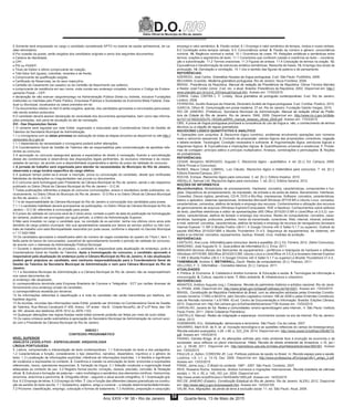 Diário Oficial do Município do Rio de Janeiro
D.O.
Ano XXIX • No
38 • Rio de Janeiro Quarta-feira, 13 de Maio de 201554
5 Somente será empossado no cargo o candidato considerado APTO no exame de saúde admissional, de ca-
ráter eliminatório.
6 Por ocasião da posse, serão exigidos dos candidatos originais e xerox dos seguintes documentos:
• Carteira de Identidade;
• CPF;
• PIS ou PASEP;
• Título de Eleitor e último comprovante de votação;
• Três fotos 3x4 (iguais), coloridas, recentes e de frente;
• Comprovante da qualificação exigida;
• Certificado de Reservista, se do sexo masculino;
• Certidão de Casamento (se casado) ou da Certidão de Nascimento (se solteiro);
• comprovante de residência em seu nome, onde conste seu endereço completo, inclusive o Código de Endere-
çamento Postal – CEP;
• declaração de não exercer cargo/emprego na Administração Pública Direta ou Indireta, inclusive Fundações
instituídas ou mantidas pelo Poder Público, Empresas Públicas e Sociedades de Economia Mista Federal, Esta-
dual ou Municipal, excetuados os casos previstos em lei.
7 Os documentos citados no item 6 serão exigidos, apenas, dos candidatos aprovados e convocados para posse,
não sendo aceitos protocolos.
8 O candidato deverá assinar declaração de veracidade dos documentos apresentados, bem como das informa-
ções prestadas, sob pena de anulação do ato de nomeação.
XVI - Das Disposições Gerais
1 O certame será regulado por este Edital, organizado e executado pela Coordenadoria Geral de Gestão de
Talentos da Secretaria Municipal de Administração.
1.1 o cronograma com as datas previstas da realização de todas as etapas encontra-se disponível no site http://
concursos.rio.rj.gov.br.
1.1.1 dependendo da necessidade o cronograma poderá sofrer alterações.
2 A Coordenadoria Geral de Gestão de Talentos não se responsabiliza pela comercialização de apostilas refe-
rentes ao concurso.
3 A aprovação no concurso assegurará apenas a expectativa de direito à nomeação, ficando a concretização
desse ato condicionada à observância das disposições legais pertinentes, do exclusivo interesse e às neces-
sidades do serviço, de acordo com a disponibilidade orçamentária e dentro do prazo de validade do concurso.
4 A jornada de trabalho será organizada para atender às necessidades do Município do Rio de Janeiro,
observada a carga horária específica do cargo efetivo.
5 A qualquer tempo poder-se-á anular a inscrição, prova ou convocação do candidato, desde que verificadas
falsidades de declarações ou irregularidades nas provas ou documentos.
6 O concurso será homologado pelo Presidente da Câmara Municipal do Rio de Janeiro, sendo o ato respectivo
publicado no Diário Oficial da Câmara Municipal do Rio de Janeiro – D.C.M.
7 Todas publicações referentes a etapas do concurso (convocações, avisos e resultados) serão publicados, ex-
clusivamente, no Diário Oficial do Município do Rio de Janeiro - D.O.Rio e no Diário Oficial da Câmara Municipal
do Rio de Janeiro – D.C.M.
7.1 é de responsabilidade da Câmara Municipal do Rio de Janeiro a convocação dos candidatos para posse.
7.1.1 o candidato habilitado deverá acompanhar as publicações, no Diário Oficial da Câmara Municipal do Rio de
Janeiro – D.C.M, referentes à convocação para posse.
8 O prazo de validade do concurso será de 2 (dois) anos, contado a partir da data de publicação da homologação
do certame, podendo ser prorrogado por igual período, a critério da Administração Superior.
9 Não será investido no cargo o candidato que, na condição de ex-servidor, tenha nos últimos cinco anos sido
demitido de cargo público municipal, tido sua aposentadoria cassada por danos ao serviço público ou tido con-
trato de trabalho com esta Municipalidade rescindido por justa causa, conforme o disposto no Decreto Municipal
n.º 17.930/1999.
10 Os candidatos aprovados e classificados além do número de vagas constantes do quadro do Título I, item 1,
farão parte do banco de concursados, suscetível de aproveitamento durante o período de validade do concurso,
de acordo com o interesse da Administração Pública Municipal.
11 Durante o desenvolvimento do processo, o candidato é responsável pela atualização de endereço, junto à
Coordenadoria Geral de Gestão de Talentos. Após a homologação do concurso, o candidato aprovado é
responsável pela atualização do endereço junto à Câmara Municipal do Rio de Janeiro. A não atualização
poderá gerar prejuízos ao candidato, sem nenhuma responsabilização para a Coordenadoria Geral de
Gestão de Talentos da Secretaria Municipal de Administração e nem para Câmara Municipal do Rio de
Janeiro.
11.1 a Secretaria Municipal de Administração e a Câmara Municipal do Rio de Janeiro não se responsabilizam
nos casos decorrentes de:
a) endereço não atualizado;
b) correspondência devolvida pela Empresa Brasileira de Correios e Telégrafos - ECT por razões diversas de
fornecimento e/ou endereço errado do candidato;
c) correspondência recebida por terceiros.
12 As informações referentes à classificação e à nota do candidato não serão transmitidas por telefone, em
hipótese alguma.
13 As dúvidas, oriundas das informações neste Edital, poderão ser dirimidas na Coordenadoria Geral de Gestão
de Talentos, Rua Afonso Cavalcanti nº 455, Anexo, 10º andar - Ala B - Cidade Nova/RJ, de 2ª a 6ª feira, das 10h
às 16h; através dos telefones 2976-1612 ou 2976-1103.
14 Quaisquer alterações nas regras fixadas neste edital somente poderão ser feitas por meio de outro edital.
15 Os casos omissos serão submetidos à apreciação do Secretário Municipal de Administração de comum acor-
do com o Presidente da Câmara Municipal do Rio de Janeiro.
ANEXO I
CONTEÚDO PROGRAMÁTICO
NÍVEL SUPERIOR
ANALISTA LEGISLATIVO - ESPECIALIDADE: ARQUIVOLOGIA
LÍNGUA PORTUGUESA
1. Leitura, compreensão e interpretação de texto contemporâneo. 1.1 Estruturação do texto e dos parágrafos.
1.2 Características e função, considerando o tipo (descritivo, narrativo, dissertativo, injuntivo) e o gênero do
texto. 1.3 Localização de informações explícitas; inferência de informações implícitas. 1.4 Sentido e significado
de vocábulos e expressões no contexto. 2. Coerência e coesão na articulação do texto: pronomes e expressões
referenciais, nexos, operadores sequenciais. 3. Variação da língua. 3.1 Seleção vocabular e organização frasal
adequadas ao contexto de uso. 3.2 Registro formal escrito: correção, clareza, precisão, concisão. 4. Redação
oficial. 5. Estrutura e formação de palavras – valor morfológico e semântico dos elementos mórficos. Homonímia,
sinonímia, antonímia e paronímia. 6. Ortografia oficial – segundo o atual acordo ortográfico. 6.1 Acentuação grá-
fica. 6.2 Emprego de letras. 6.3 Emprego do hífen. 7. Uso e função das diferentes classes gramaticais na constru-
ção de sentido do texto escrito. 7.1 Substantivo, adjetivo, artigo e numeral – a relação determinante/determinado.
7.2 Pronome: classificação, emprego, colocação e formas de tratamento. 7.3 Advérbio, preposição e conjunção:
emprego e valor semântico. 8. Flexão verbal. 8.1 Emprego e valor semântico de tempos, modos e vozes verbais.
8.2 Correlação entre tempos verbais. 8.3. Concordância verbal. 9. Flexão de número e gênero: concordância
nominal. 10. Regência nominal e verbal. 10.1 Ocorrência de crase. 11. Relações sintáticas e semânticas entre
termos, orações e segmentos de texto. 11.1 Conectores que conferem coesão e coerência ao texto – coordena-
ção e subordinação. 11.2 Termos oracionais. 11.3 Figuras de sintaxe. 11.4 Colocação de termos na oração. 12.
Equivalência e transformação de estruturas sintático-semânticas. Reescrita de frases. 13. Emprego dos sinais de
pontuação. 14. Denotação e conotação. 14.1 Uso e sentido das figuras de palavra e de pensamento.
REFERÊNCIAS:
AZEREDO, José Carlos. Gramática Houaiss da língua portuguesa. 2.ed. São Paulo: Publifolha, 2008.
BECHARA, Evanildo. Moderna gramática portuguesa. Rio de Janeiro: Nova Fronteira, 2009.
BRASIL. Presidência da República. Manual de redação da Presidência da República. Gilmar Ferreira Mendes
e Nestor José Forster Júnior. 2.ed. rev. e atual. Brasília: Presidência da República, 2002. Disponível em: http://
www.planalto.gov.br/ccivil_03/manual/manual.htm. Acesso em: 17/03/2015.
CUNHA, Celso; CINTRA L. F. Lindley. Nova gramática do português contemporâneo. 5.ed. Rio de Janeiro:
Lexikon, 2008.
FERREIRA, Aurélio Buarque de Holanda. Dicionário Aurélio da língua portuguesa. 5.ed. Curitiba: Positivo, 2010.
GARCIA, Othon M. Comunicação em prosa moderna. 27.ed. Rio de Janeiro: Fundação Getúlio Vargas, 2010.
RIO DE JANEIRO. (Prefeitura). Secretaria Municipal de Administração. Manual de redação oficial da Prefei-
tura da Cidade do Rio de Janeiro. Rio de Janeiro: SMA, 2008. Disponível em: http://www.rio.rj.gov.br/dlsta-
tic/10112/185333/DLFE-193326.pdf/RH_manual_redacao_oficial_2009.pdf. Acesso em: 17/03/2015
OBS. A prova de língua portuguesa priorizará a consciência do uso da língua e, não, o conhecimento de termos
técnicos ou a citação de regras gramaticais.
RACIOCÍNIO LÓGICO QUANTITATIVO E ANALÍTICO
1. Operações com conjuntos. 2. Raciocínio lógico numérico: problemas envolvendo operações com números
reais e raciocínio sequencial. 3. Conceito de proposição: valores lógicos das proposições; conectivos, negação
e tabela-verdade. Tautologias. Condição necessária e suficiente. 4. Argumentação lógica, estruturas lógicas e
diagramas lógicos. 5. Equivalências e implicações lógicas. 6. Quantificadores universal e existencial. 7. Proble-
mas de contagem: princípio aditivo e princípio multiplicativo. Arranjos, combinações e permutações. 8. Noções
de probabilidade.
REFERÊNCIAS:
CESAR, Benjamin; MORGADO, Augusto C. Raciocínio lógico - quantitativo. 4. ed. [S.l.]: Ed. Campus, 2009.
(Série Provas e Concursos).
NUNES, Mauro César; CABRAL, Luiz Cláudio. Raciocínio lógico e matemática para concursos. 7. ed. [S.l.]:
Editora Elsevier/Campus, 2011.
ROCHA, Enrique. Raciocínio lógico para concursos. 3. ed. [S.l.]: Editora Impetus, 2010.
ABDALLA, Samuel Liló. Raciocínio lógico para concursos. 1. ed. [S.l.]: Editora Saraiva, 2012.
NOÇÕES DE INFORMÁTICA
Microinformática. Modalidades de processamento. Hardware: conceitos, características, componentes e fun-
ções. Dispositivos de armazenamento, de impressão, de entrada e de saída de dados. Barramentos. Interfaces.
Conexões. Discos rígidos, pendrives, CD-R, DVD e Blu-Ray, impressoras. Software: conceitos, características,
básico e aplicativo, sistemas operacionais. Ambientes Microsoft Windows XP/7/8 BR e Ubuntu Linux: conceitos,
características, comandos, atalhos de teclado e emprego dos recursos. Conhecimentos e utilização dos recursos
de gerenciamento de arquivos (Windows Explorer/Computador, KDE e Nautilus). Conhecimentos sobre editores
de texto, planilhas eletrônicas e editor de apresentações (MS Office 2010/2013 BR e LibreOffice v4.3.5.2): con-
ceitos, características, atalhos de teclado e emprego dos recursos. Redes de computadores: conceitos, carac-
terísticas, topologias, protocolos, padrões, meios de transmissão, conectores. Web, internet, intranet, extranet,
e-mail, webmail: conceitos, características, atalhos de teclado e emprego de recursos de navegadores (browsers
Internet Explorer 11 BR X Mozilla Firefox v36.0.1 X Google Chrome v40 X Safari 5.1.7 ou superior). Outlook do
pacote MSOffice 2010/2013BR e Mozilla Thunderbird 31.4.0. Segurança de equipamentos, de sistemas, em
redes e na internet: conceitos, equipamentos, backup, firewall, vírus, medidas de proteção.
REFERÊNCIAS:
CASTILHO, Ana Lucia. Informática para concursos: teoria e questões. [S.l.]: Ed. Ferreira, 2012. (Série Concursos).
MANZANO, José Augusto N. G. Guia prático de informática [S.l.]: Érica, 2011.
MANUAIS técnicos oficiais dos fabricantes de equipamentos / periféricos e help/ajuda de hardware e software
(Windows XP/7/8 BR, MSOffice 2010/2013 BR, Ubuntu Linux e LibreOffice v4.3.5.2) e browsers Internet Explorer
11 BR X Mozilla Firefox v36.0.1 X Google Chrome v40 X Safari 5.1.7 ou superior) e Mozilla Thunderbird 31.4.0..
TANENBAUM, Andrew S; WETHERALL, David. Redes de computadores. [S.l.]: Pearson, 2011.
VELLOSO, F. C. Informática – Conceitos básicos, [S.l.]: Campus, 2011.
ATUALIDADES
1. Política. 2. Economia. 3. Cidadania e direitos humanos. 4. Educação e saúde. 5. Tecnologias da informação e
comunicação. 6. Cultura, esporte e lazer. 7. Meio ambiente. 8. Infraestrutura e urbanismo
REFERÊNCIAS:
ARANTES, Antônio Augusto (org.). Cidadania. Revista do patrimônio histórico e artístico nacional. Rio de Janei-
ro: IPHAN. 2006. Disponível em: http://www.iphan.gov.br/baixaFcdAnexo.do?id=3201. Acesso em: 13/03/2015
BRASIL. Constituição da República Federativa do Brasil, com as alterações adotadas pelas Emendas Constitu-
cionais números 1/1992 a 84/2014, pelo Decreto-Legislativo número 186 de 2008 e pelas Emendas Constitucio-
nais de Revisão números 1 a 6/1994. 43.ed. Centro de Documentação e Informação. Brasília: Edições Câmara,
2015. Disponível em: http://bd.camara.gov.br/bd/handle/bdcamara/1708 Acesso em: 13/03/2015.
CARVALHO, Jaciara de Sá. Redes e comunidades: ensino-aprendizagem pela Internet.; 4. São Paulo: Instituto
Paulo Freire, 2011. (Série Cidadania Planetária).
CASTELLS, Manuel. Redes de indignação e esperança: movimentos sociais na era da internet. Rio de Janeiro:
Zahar, 2013.
HOBSBAWN, Eric. Globalização, democracia e terrorismo. São Paulo: Cia da Letras, 2007.
NAVARRO, Marli B.M. de A. et. al. Inovação tecnológica e as questões reflexivas do campo da biossegurança.
Revista estudos avançados. n.28. v.80. p. 223_234, 2014. Disponível em: http://www.scielo.br/pdf/ea/v28n80/19.
pdf. Acesso em: 14/03/2015
PAIANO, Daniela Braga, et al. As alterações sofridas pelo meio ambiente face à evolução da economia e da
sociedade: seus reflexos no plano internacional. Hiléia: Revista do direito ambiental da Amazônia, n.16, jan./
jun., p. 59-68, 2011. Disponível em: http://periodicos.uea.edu.br/index.php/Hileia/article/view/380/391. Acesso
em: 13/03/2015
PAULUS Jr, Aylton; CORDONI JR, Luiz. Políticas públicas de saúde no Brasil. In: Revista espaço para a saúde.
Londrina, v.8, n.1, p. 13-19, Dez. 2006. Disponível em: http://www.professores.uff.br/jorge/v8n1_artigo_3.pdf.
Acesso em: 13/03/2015
PINSK, Jaime (org.). O Brasil no contexto: 1987 - 2007. São Paulo: Contexto, 2007.
REIS, Rossana Rocha. Soberania, direitos humanos e migrações internacionais. Revista brasileira de ciências
sociais, v. 19, n. 55, p. 149_163, jun. 2004. Disponível em:
http://www.scielo.br/pdf/rbcsoc/v19n55/a09v1955.pdf. Acesso em: 14/03/2015
RIO DE JANEIRO (Estado). Constituição Estadual do Rio de Janeiro. Rio de Janeiro: ALERJ, 2012. Disponível
em: http://www.alerj.rj.gov.br/processo6.htm. Acesso em: 14/03/2105.
VALIM, Ana. Migrações: da perda da terra à exclusão social. 11. ed. São Paulo: Atual, 2009.
 