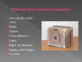    Una caja de cartón
    vacía
   Regla.
   Tijeras.
   Cinta adhesiva.
   Lápiz.
   Papel de aluminio.
   Espray color Negro.
   Un alfiler.
 