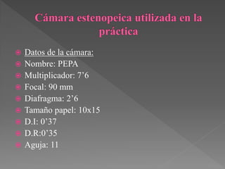   Datos de la cámara:
   Nombre: PEPA
   Multiplicador: 7’6
   Focal: 90 mm
   Diafragma: 2’6
   Tamaño papel: 10x15
   D.I: 0’37
   D.R:0’35
   Aguja: 11
 