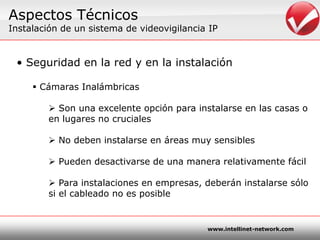 AspectosTécnicosInstalación de un sistema de videovigilancia IP¿Cómoafectan los parámetros de la imagen al ancho de banda? Ejemplo1a: Motion-JPEG, 	720x480 píxeles, altacalidad, 20 fps: Ancho de banda: 5.3 Mbps