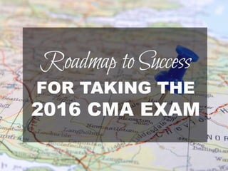 2018 CMA Exam Roadmap to Success
