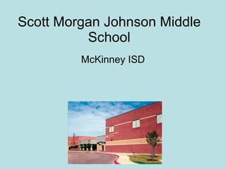 Scott Morgan Johnson Middle School McKinney ISD 