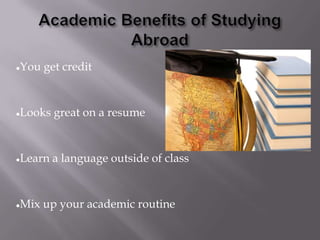    You get credit


   Looks great on a resume


   Learn a language outside of class


   Mix up your academic routine
 