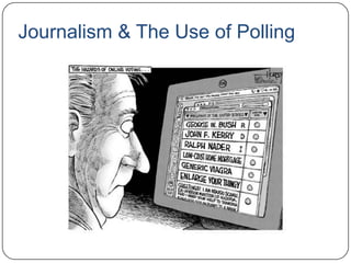 Journalism & The Use of Polling
 