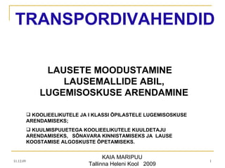 TRANSPORDIVAHENDID ,[object Object],[object Object],[object Object],KAIA MARIPUU Tallinna Heleni Kool  2009 