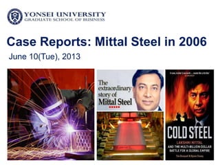 Case Reports: Mittal Steel in 2006
June 10(Tue), 2013
 