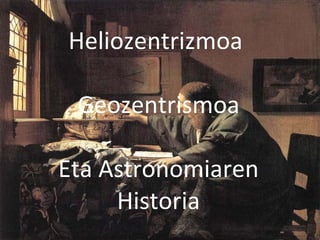 Heliozentrizmoa  Geozentrismoa Eta Astronomiaren Historia 