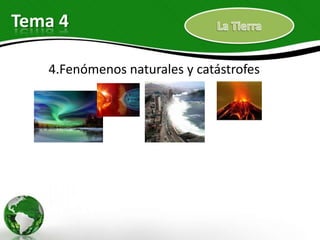 Tema 4

   4.Fenómenos naturales y catástrofes
 