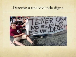 Derecho a una vivienda digna

 