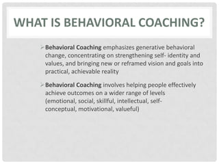 Behavioral Coaching-What is It? | PPTX