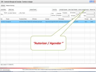 “Autorizar / Agendar ”
 