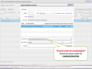 “O local onde há cardiologista”
    Somente locais onde há
       CARDIOLOGISTAS
 