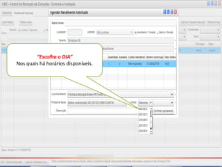 “Escolha o DIA”
Nos quais há horários disponíveis.
 