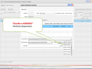 “Escolha o HORÁRIO”
 Horários disponíveis.
 