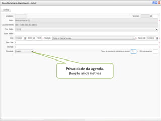 Privacidade da agenda.
 (função ainda inativa)
 