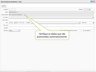 Verifique os dados que são
preenchidos automaticamente.
 