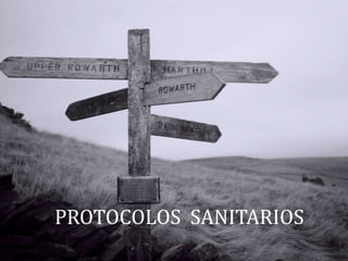 PROTOCOLOS SANITARIOS 
 
