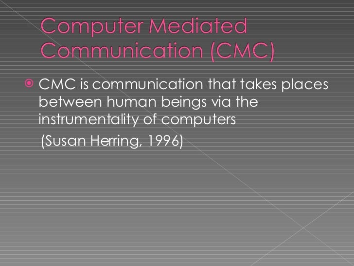 Computer Mediated Communication