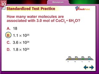 A B C D STP 3 How many water molecules are associated with 3.0 mol of CoCl 2  • 6H 2 O?   A. 18  B. 1.1    10 25   C. 3.6    10 24   D. 1.8    10 24   