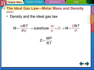 Section 13-2 The Ideal Gas Law—Molar Mass and Density  (cont.) Density and the ideal gas law 