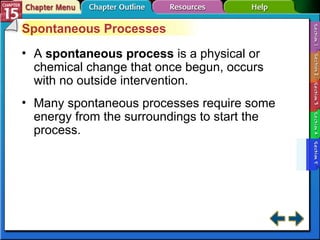 Spontaneous Physical Process Example Cmc chapter 15 Energy and Chemical Change.ppt