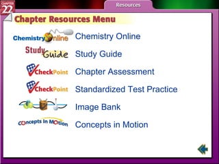 Resources Menu Chemistry Online Study Guide Chapter Assessment Standardized Test Practice Image Bank Concepts in Motion 
