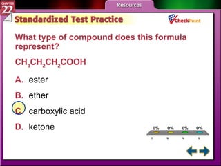 A B C D STP 2 What type of compound does this formula represent? CH 3 CH 2 CH 2 COOH  A. ester   B. ether   C. carboxylic acid   D. ketone   