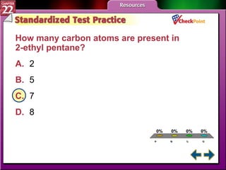 A B C D STP 3 How many carbon atoms are present in  2-ethyl pentane?  A. 2  B. 5 C. 7 D. 8  