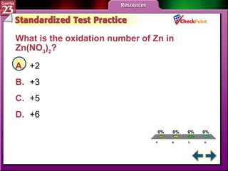 A B C D STP 4 What is the oxidation number of Zn in Zn(NO 3 ) 2 ?   A. +2  B. +3 C. +5 D. +6  