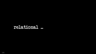 relational ... can sortta suck
135
 
