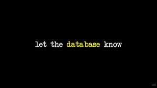 let the database know
165
 