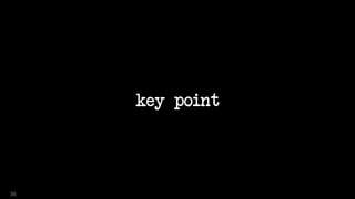 key point
36
 