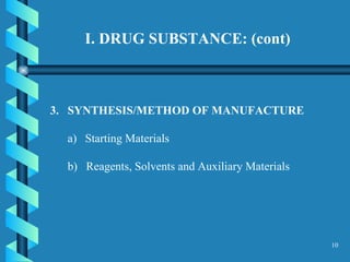 I. DRUG SUBSTANCE: (cont)  3.  SYNTHESIS/METHOD OF MANUFACTURE  Starting Materials  b)  Reagents, Solvents and Auxiliary Materials  