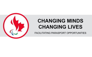 CHANGING MINDS
CHANGING LIVES
FACILITATING PARASPORT OPPORTUNITIES
 