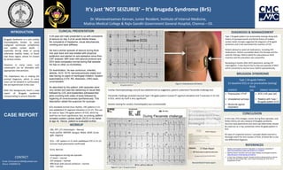 Dr. Manievelraaman Kannan, Junior Resident, Institute of Internal Medicine,
Madras Medical College & Rajiv Gandhi Government General Hospital, Chennai – 03.
CLINICAL PRESENTATION
WORKUP
CONCLUSION
DIAGNOSIS & MANAGEMENT
REFERENCES
Figure 1. Baseline ECG showing Type 2
Brugada pattern
Figure 2. Type 1 Brugada pattern
INTRODUCTION
CONTACT
BRUGADA SYNDROME
It’s just ‘NOT SEIZURES’ – It’s Brugada Syndrome (BrS)
Email: drmvraaman1994@outlook.com
Phone: 9789999778
Cardiac Electrophysiology consult was obtained and as suggested, patient underwent Flecainide challenge test.
Flecainide challenge revealed classical Type 1 Brugada pattern (coved ST segment elevation and T inversion in V1-V2)
in ECG, which by itself is very significant.
Genetic testing for cardiac channelopathy was unremarkable
Type 1 Brugada pattern (on provocative testing) along with
history of syncopal events and family history of sudden
cardiac death strongly suggested the diagnosis of Brugada
syndrome and it also warranted the insertion of ICD.
Patient advised to avoid all medications, including OTC
medications. Patient counselled about the therapy and the
need for therapy. Patient opted for subcutaneous AICD
insertion and the procedure was uneventful.
Reviewing 6 months after AICD placement, during ICD
interrogation, it was found that he had one episode of NSVT
which converted to normal sinus rhythm spontaneously.
CBC, RFT, LFT, Electrolytes – Normal
Fever profile: (MP/MF, Dengue, Widal, MSAT, Scrub
IgM- negative
ECG – rSR’ pattern in V1 with saddleback STE in V1-V2
(Correct lead placements confirmed)
Echo: Normal
Investigations during last episode:
CT brain – normal
CSF analysis – normal
MRI brain with seizure protocol – normal
EEG – normal
In this case, ECG changes, events during fever episodes, and
family history are very classical of Brugada syndrome.
Incorrect lead placements and chest wall deformities should
be ruled out as it may sometimes mimic Brugada pattern in
ECG.
All cases of suspected seizure / syncopal attacks warrant a
thorough search for ECG markers of SCD, of which BrS is one
rare differential diagnosis.
A 25-year-old male presented to us with complaints
of seizure on day 3 of an acute febrile illness.
No complaints of headache, visual disturbances,
vomiting and neck stiffness.
He had a similar episode of seizure during fever
one year back and was treated with empirical
antibiotics and started on anti-epileptics since then.
CSF analysis, MRI brain with seizure protocol and
EEG were completely normal during that episode.
He has no other co-morbidities.
On examination, he was conscious, oriented,
afebrile, GCS 15/15, hemodynamically stable and
was having no signs of meningeal irritation. System
examinations (CVS, RS, Abdomen, CNS) were
unremarkable.
As described by the patient, both episodes were
very similar and was like darkening of visual field
followed by LOC and bystanders witnessed few
jerks involving both sides of body followed by
regaining of consciousness spontaneously. This
description raised the suspicion for syncope.
ECG revealed normal sinus rhythm, rSR’ pattern in V1
and saddleback ST segment elevation in V1-V2. This can
be read as Type 2 Brugada pattern of ECG, which by
itself has no much significance. But, on probing, patient
revealed sudden cardiac death (SCD) in his father
at age 42. Hence, patient is evaluated further.
1. Epilepsy and brugada syndrome: Association or uncommon presentation?
https://www.heartviews.org/text.asp?2020/21/2/114/288327
2. Electrical Storm in the Brain and in the Heart: Epilepsy and Brugada Syndrome
https://doi.org/10.1016/j.mayocp.2013.06.019
3. A Fatal Case of Mistaken Identity: Brugada Syndrome Masquerading as Seizure
Disorder (P2.264) Claribel Wee, Julius Latorre Neurology Apr 2018, 90 (15
Supplement) P2.264
Subcutaneous ICD device
Brugada Syndrome is a rare cardiac
channelopathy known to cause
malignant ventricular arrhythmias
and sudden cardiac death —
especially during sleep in young
otherwise healthy males, in South
East Asian region, where it’s known
by various names.
However, in many cases, such
catastrophe can be alleviated with
appropriate interventions.
The importance lies in making the
prompt diagnosis, which in some
cases can be delayed or confounded,
like we experienced in this case.
With this background, here’s a case
report of Brugada syndrome
masquerading as seizure disorder.
Type 1 Brugada Pattern
(in baseline ECG or on provocative testing)
PLUS
EVENTS (OR) FAMILY HISTORY
 Polymorphic VT/VF
 Unexplained syncope
 Nocturnal agonal
respiration
 SCD (<45 year old)
 Relative with Type 1
Brugada pattern ECG
Normal EEG & CT brain report
Figure 3. Subcutaneous ICD device
 