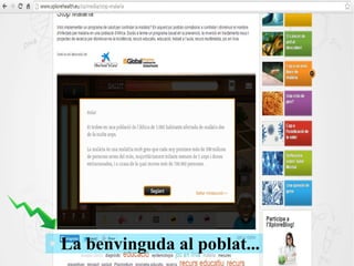 ● La benvinguda al poblat...
 