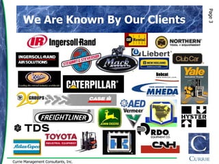 Page 3
      We Are Known By Our Clients




Currie Management Consultants, Inc.
 