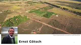 33Ernst Götsch
https://www.youtube.com/watch?v=gSPNRu4ZPvE
 