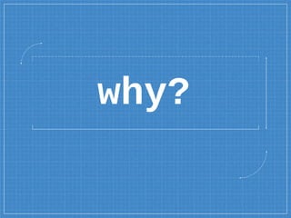 why?