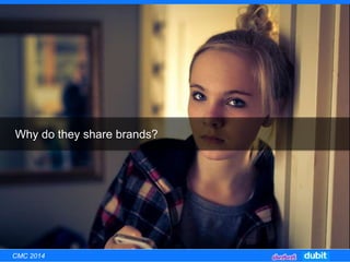 Why do they share brands?
CMC 2014
 