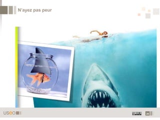 N’ayez pas peur




                  26
 