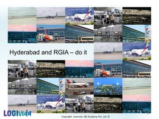 Copyright reserved JBS Academy Pvt. Ltd. ©
24
Hyderabad and RGIA – do it
 
