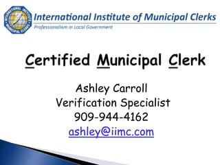 Ashley Carroll
Verification Specialist
   909-944-4162
  ashley@iimc.com
 